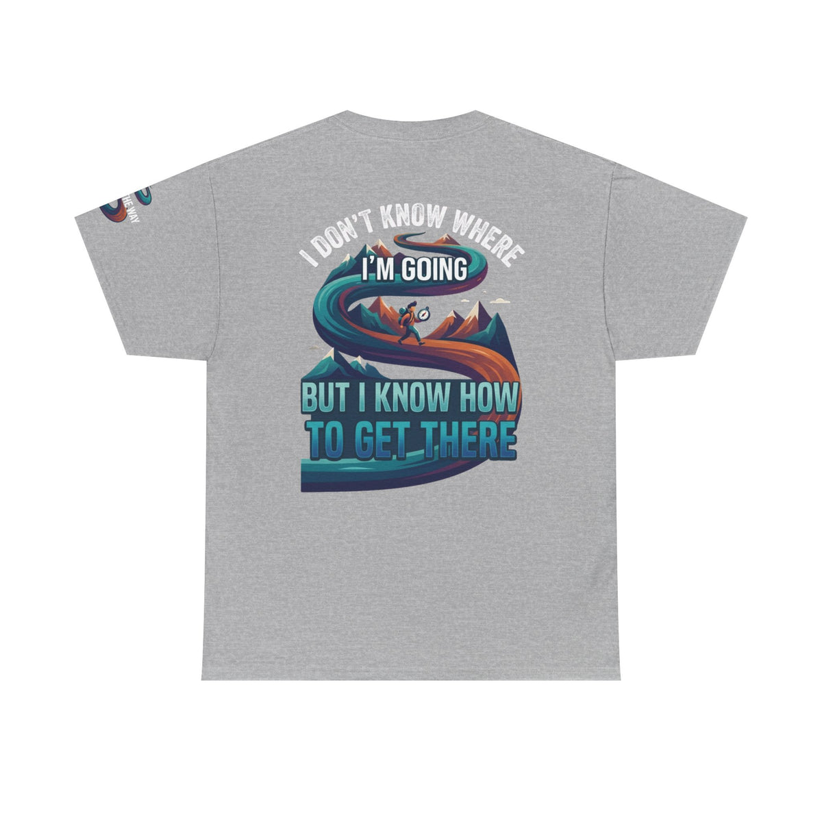Color: Sport Grey | I Don't Know Where I'm Going Premium Graphic Tee