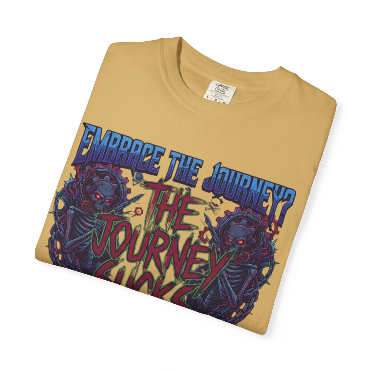 "Embrace the Journey - The Journey Sucks" Unisex Garment-Dyed Tee