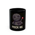 "Prick Me Where I Like It" Black Ceramic Mug — Graphic