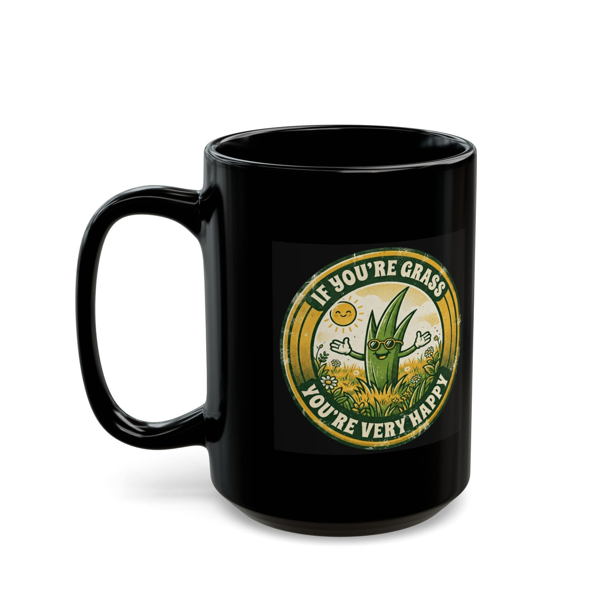 "If You're Grass You're Very Happy" Black Ceramic Mug