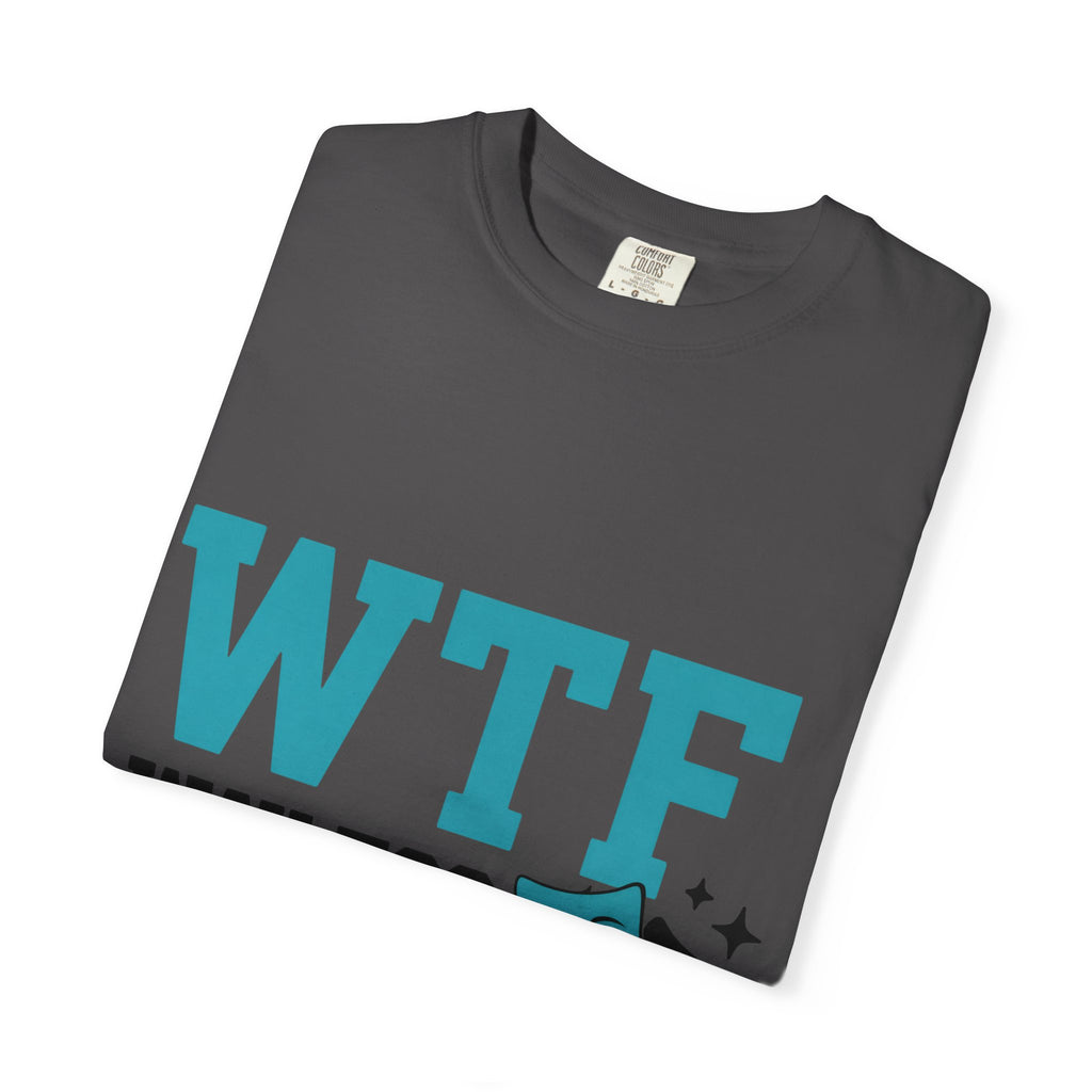 "WTF Way Too Funny - Black" Unisex Garment-Dyed T-shirt