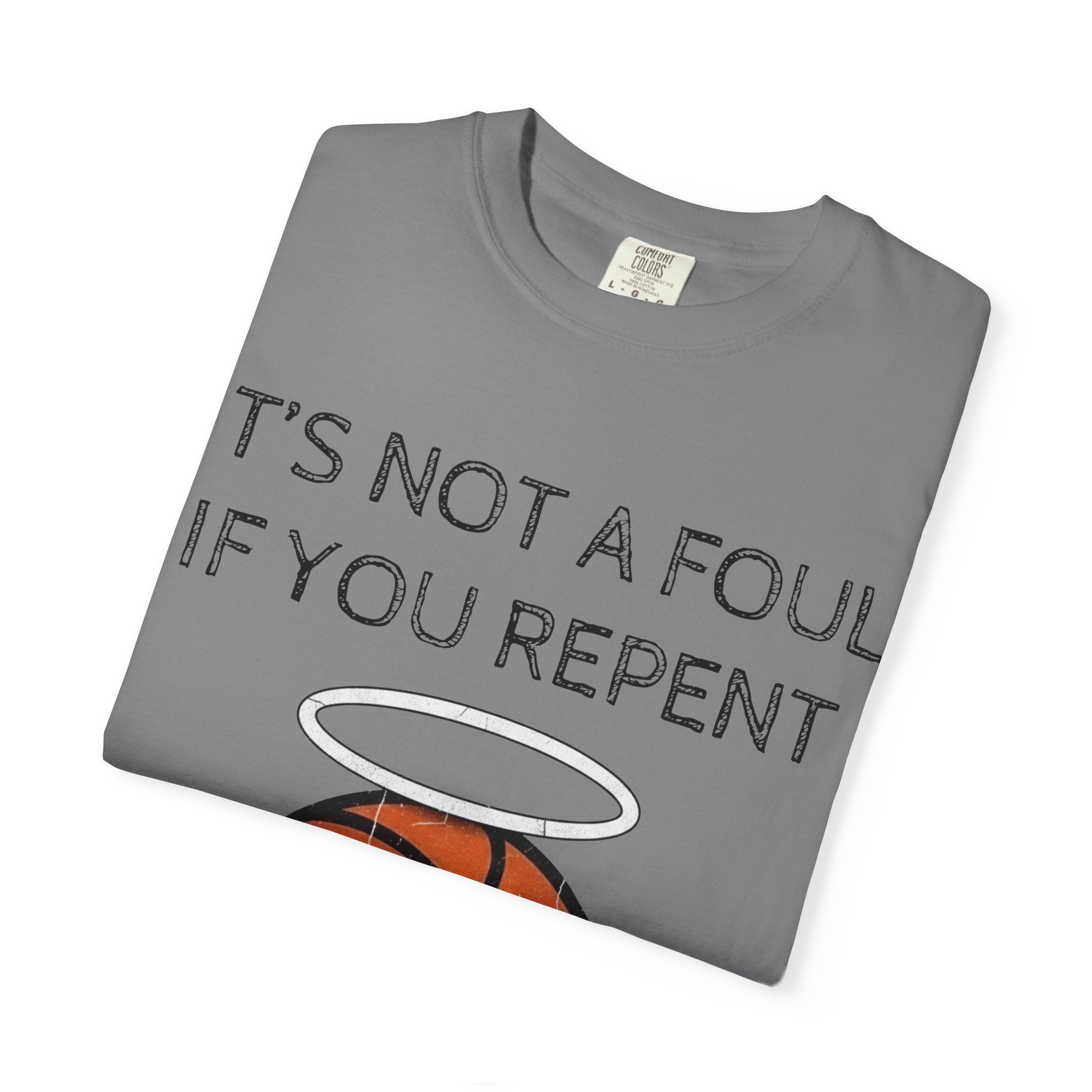 "Not a Foul If You Repent" Unisex Garment-Dyed T-shirt