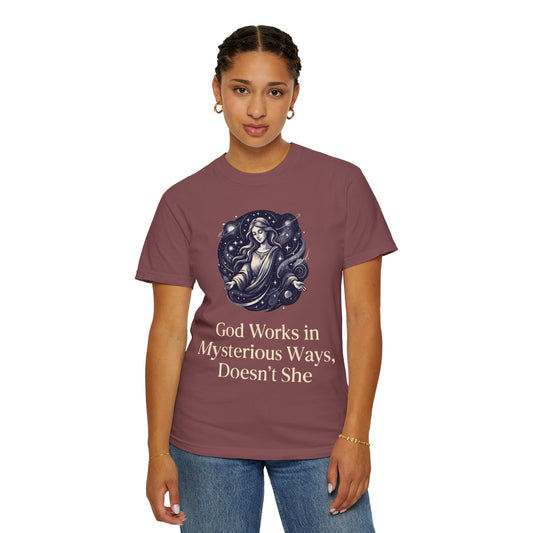 "God Works in Mysteroius Ways" Unisex Garment-Dyed Tee