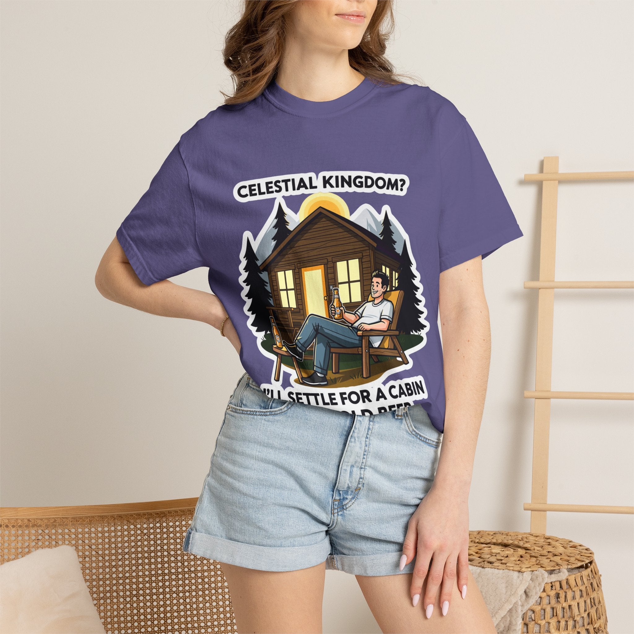 "Celestial Kingdom? I'll Settle for a Cabin and Cold Beer" Unisex Garment-Dyed T-shirt
