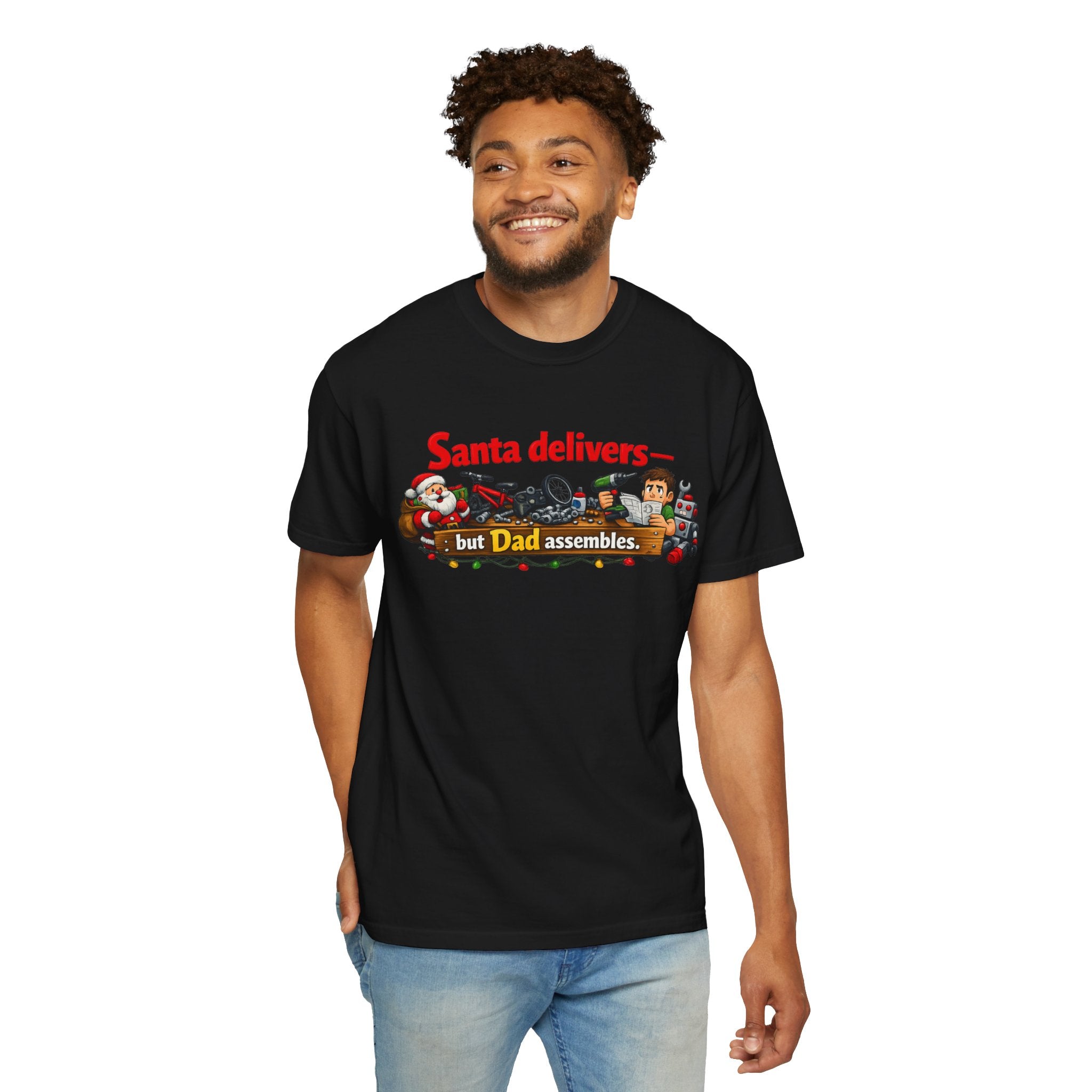 Santa's Easy Job - Dad's Assembly Hell | Garment-Dyed Tee — AttitudeShirts