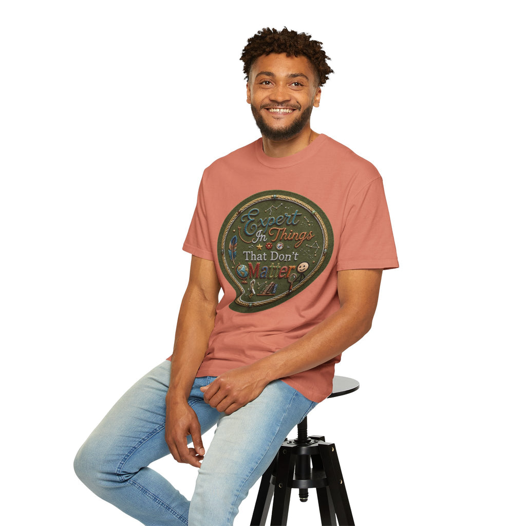 "Expert In Things That Don't Matter" Unisex Garment-Dyed Tee