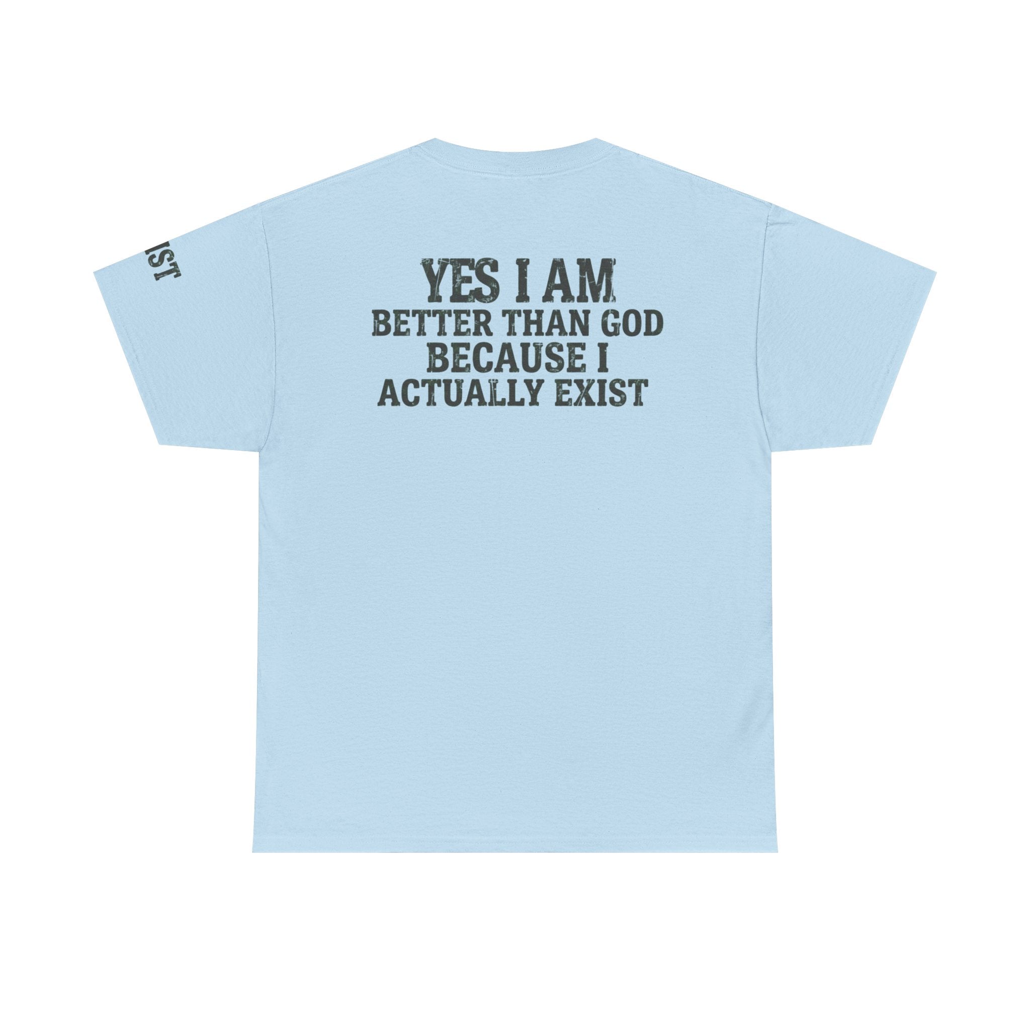 "Better than God" Premium Graphic Tee