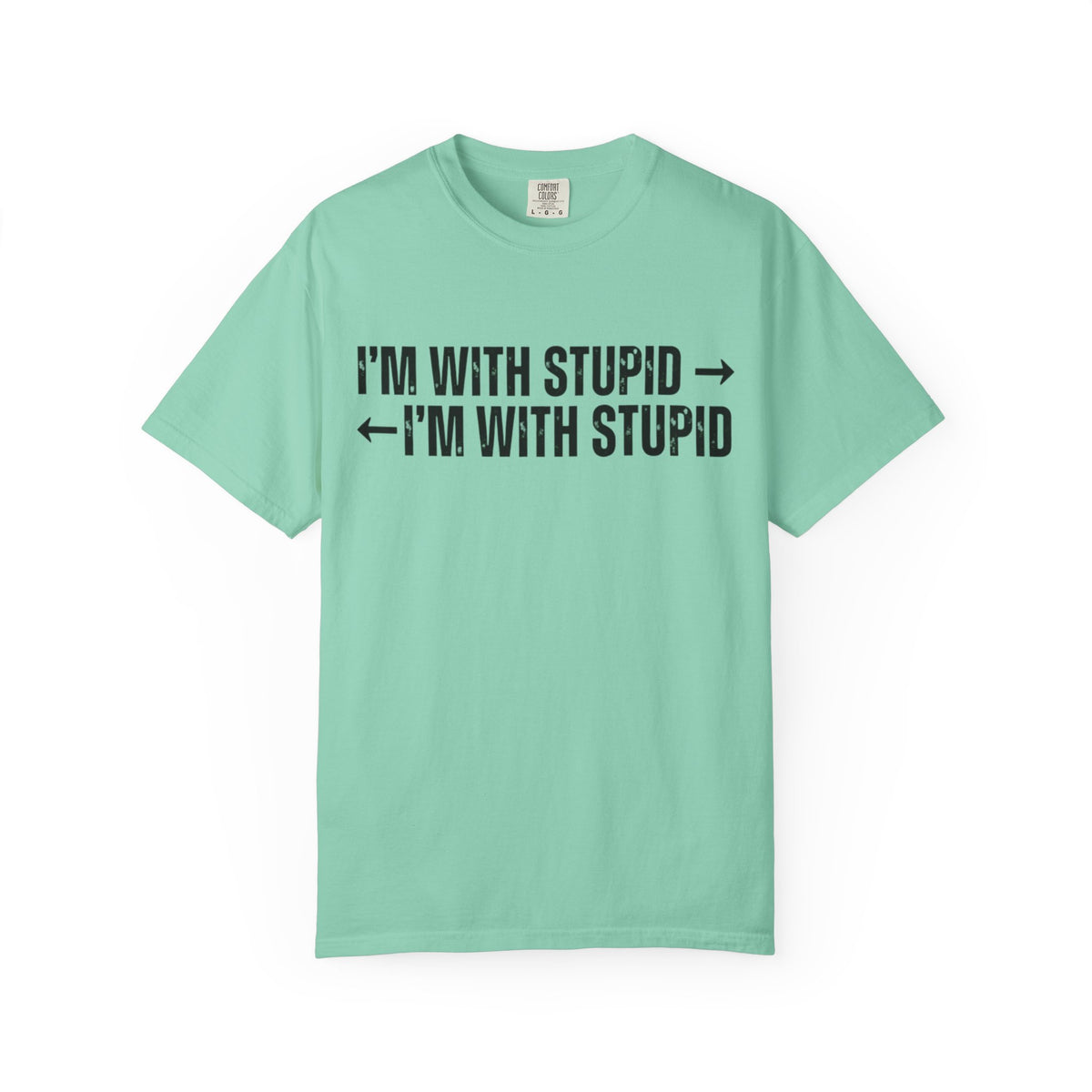 Color: Island Reef | I'm With Stupid Unisex Garment-Dyed Tee