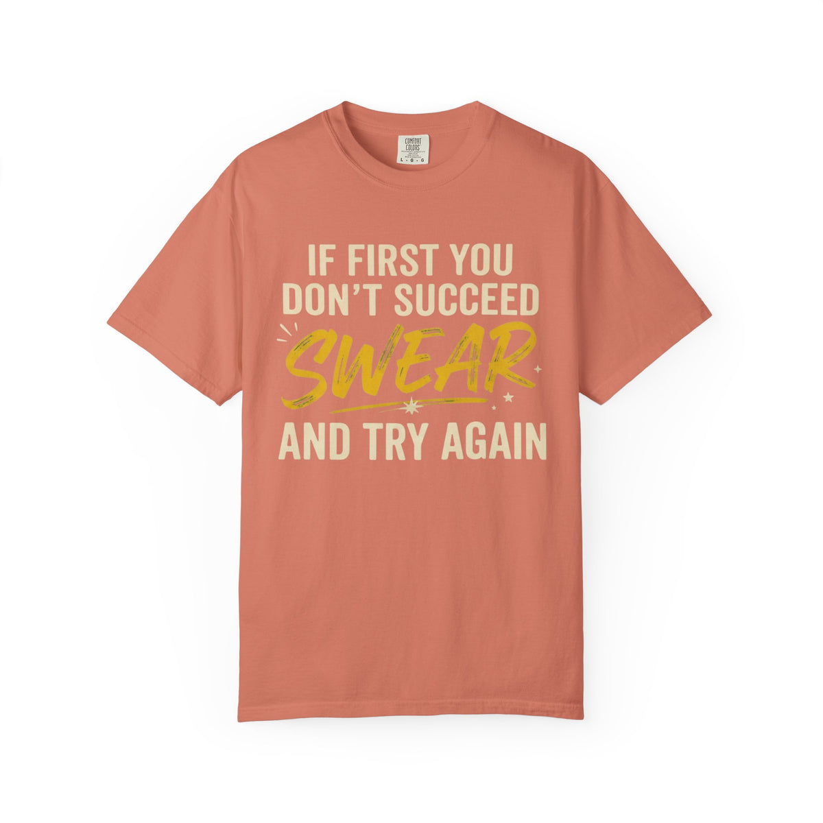 Color: Terracotta | Swear And Try Again Unisex Garment-Dyed Tee