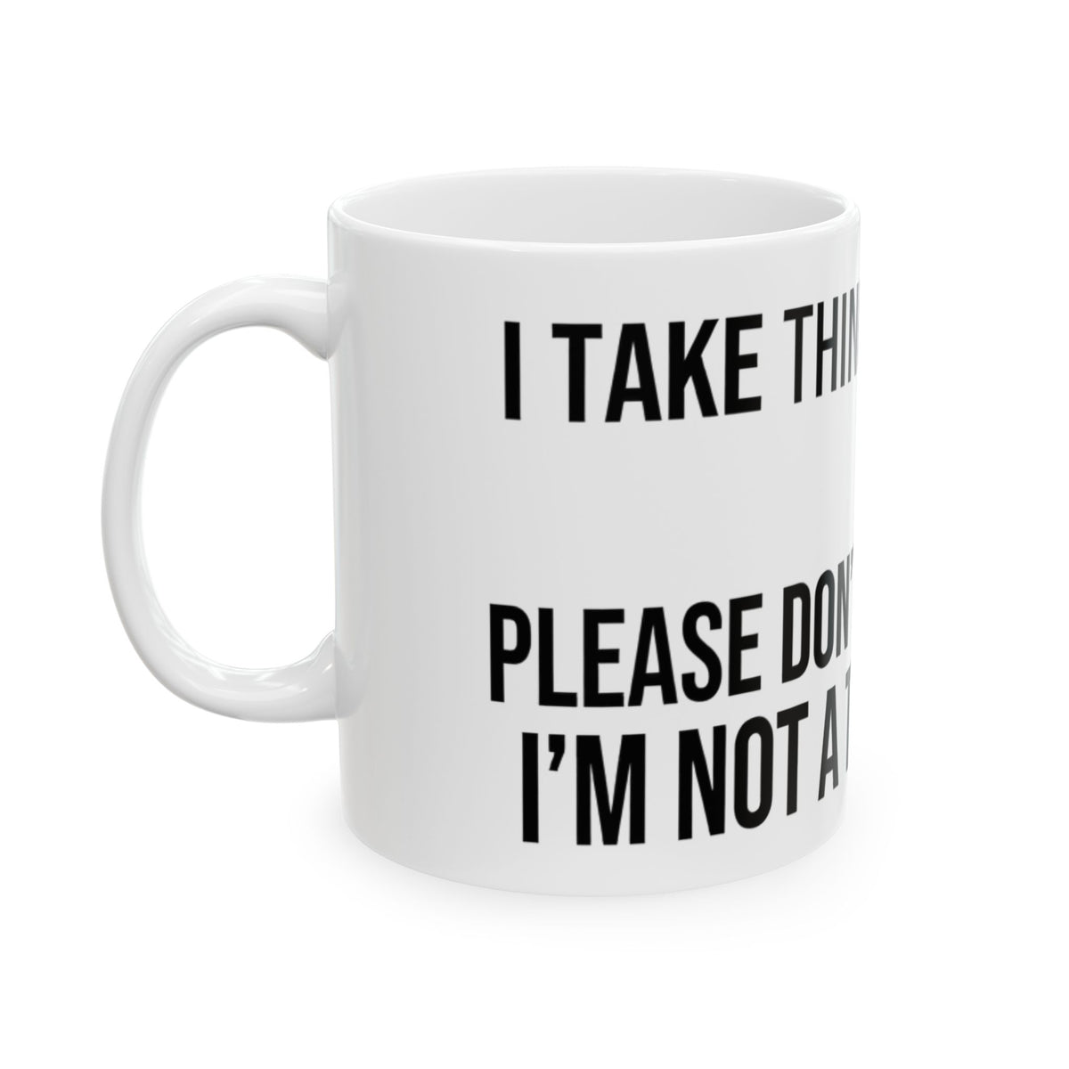 "I Take Things Literally" White Ceramic Mug