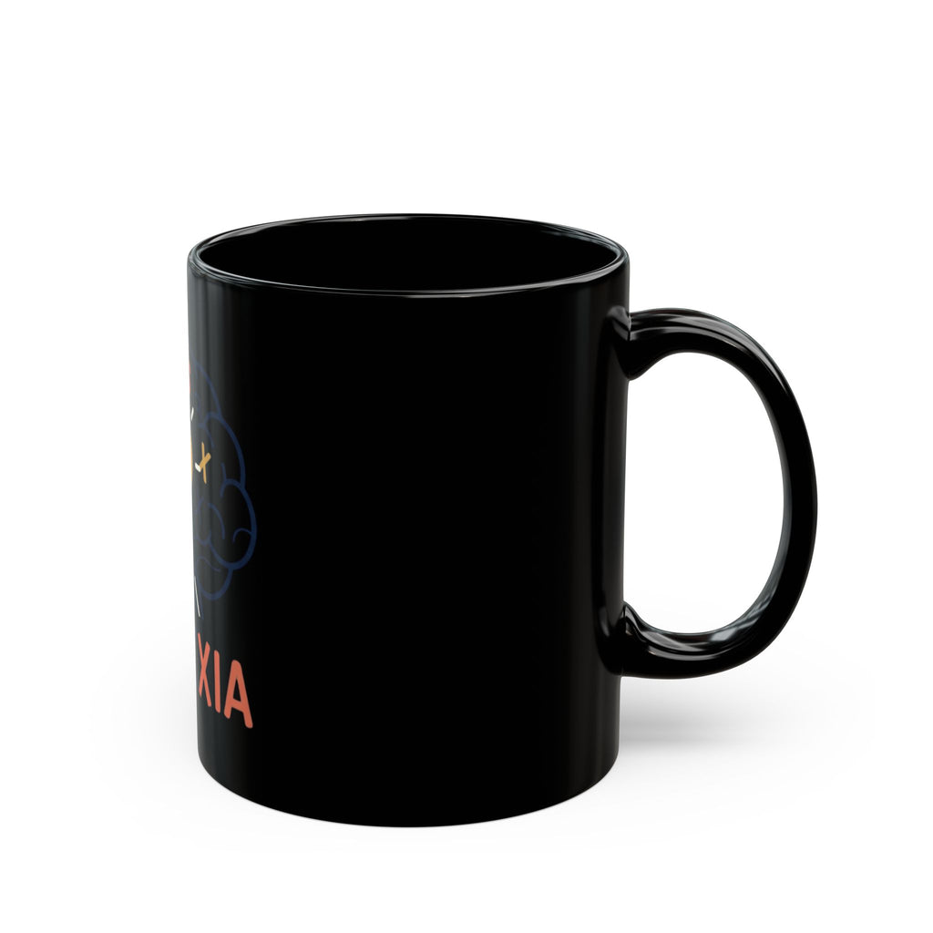 "I May Not Be Sexy But I'm Dyslexia" Black Ceramic Mug — Graphic