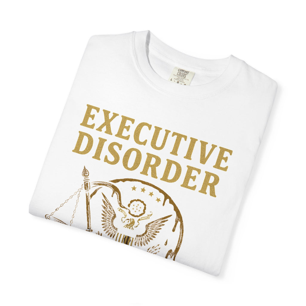 "Executive Disorder" Unisex Garment-Dyed T-shirt
