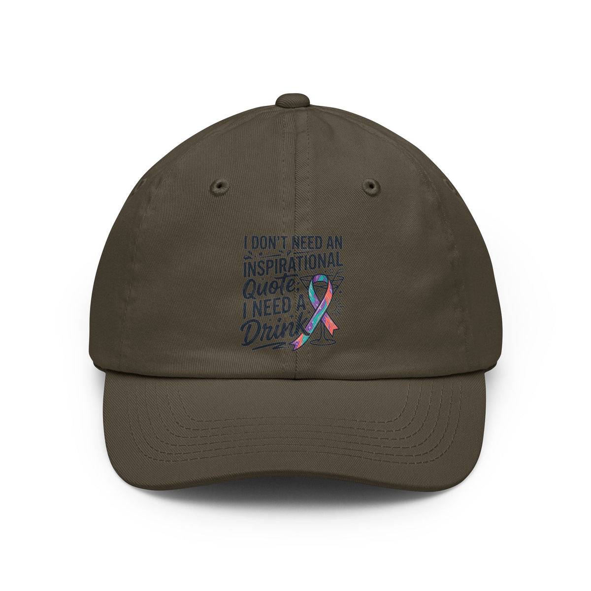 Color: Olive | I Don't Need An Inspirational Quote Dad Hat