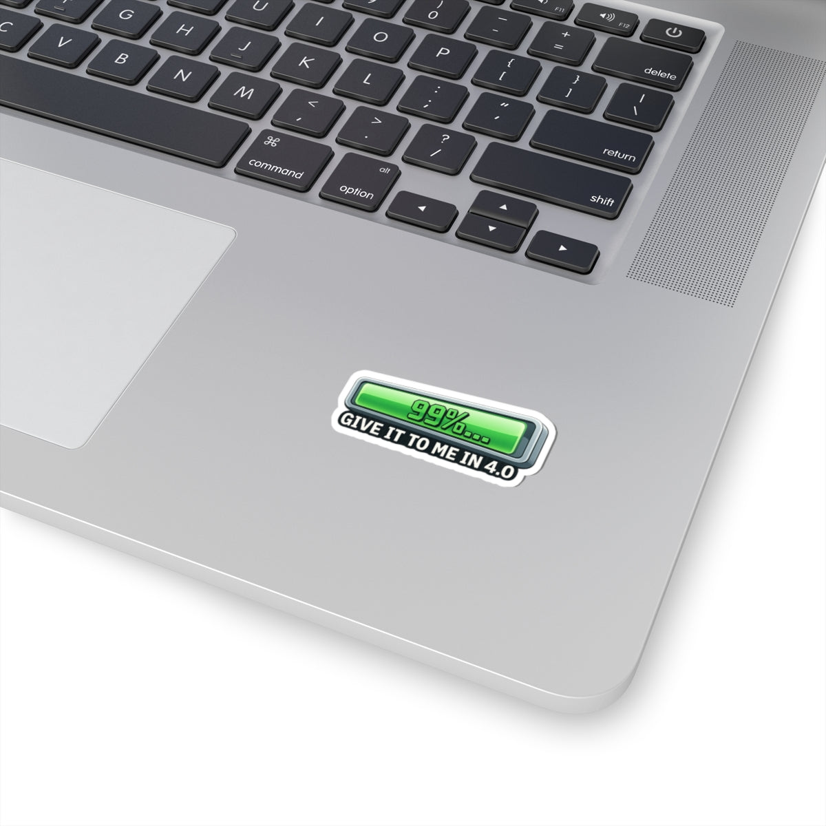 99% Done Waiting | Kiss-Cut Sticker — AttitudeShirts