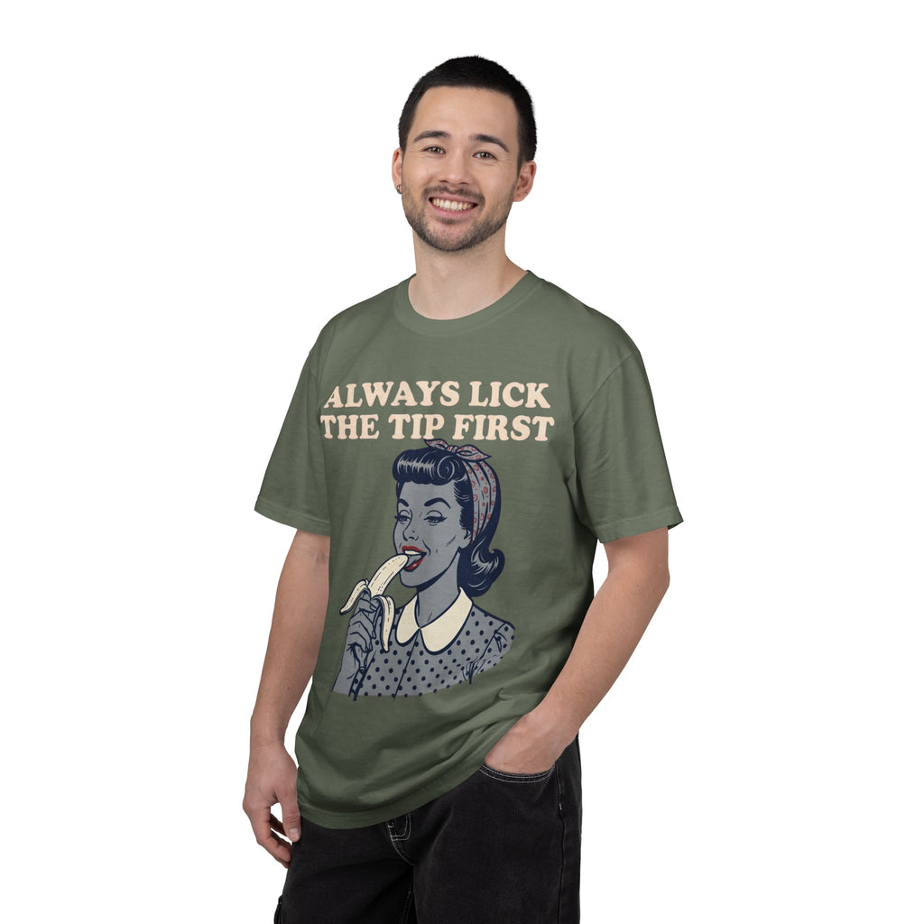 "Always Lick the Tip First" Unisex Garment-Dyed Tee