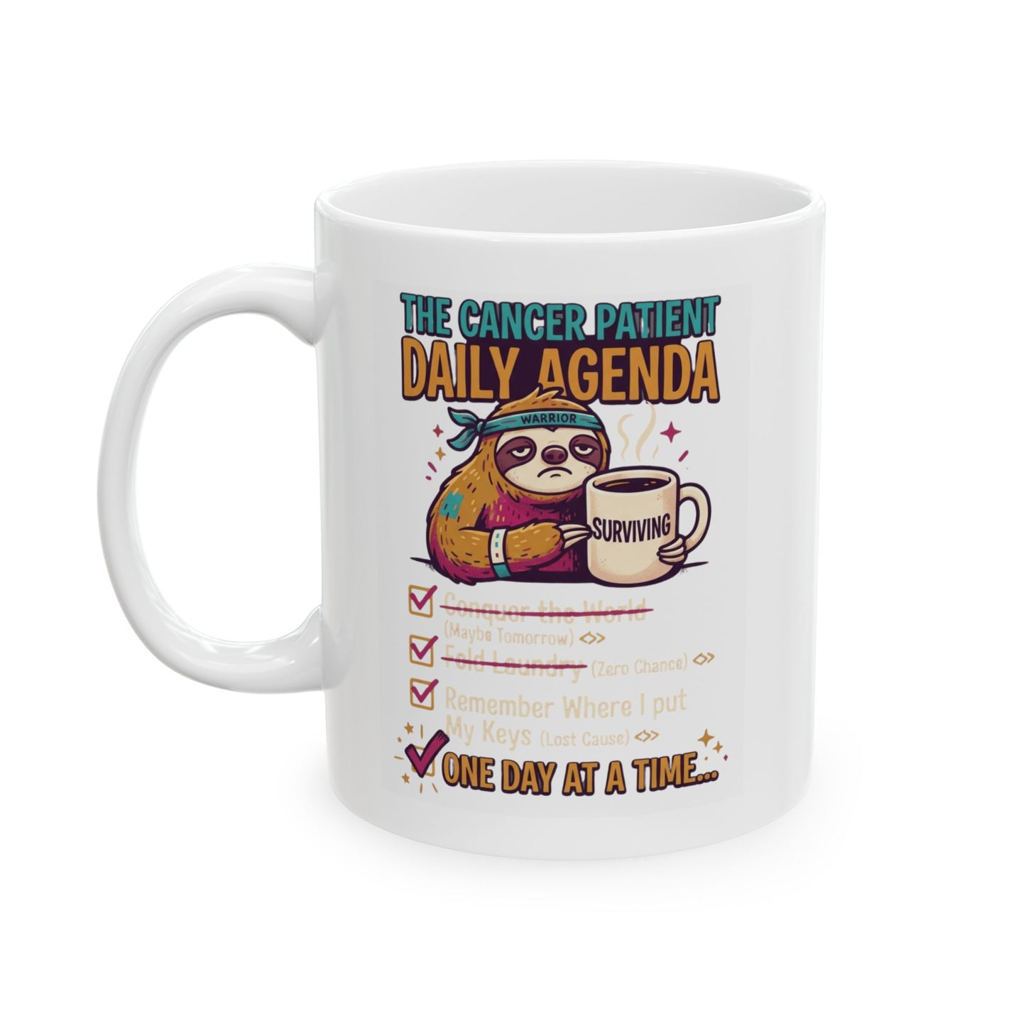 "Cancer One Day At A Time" White Ceramic Mug