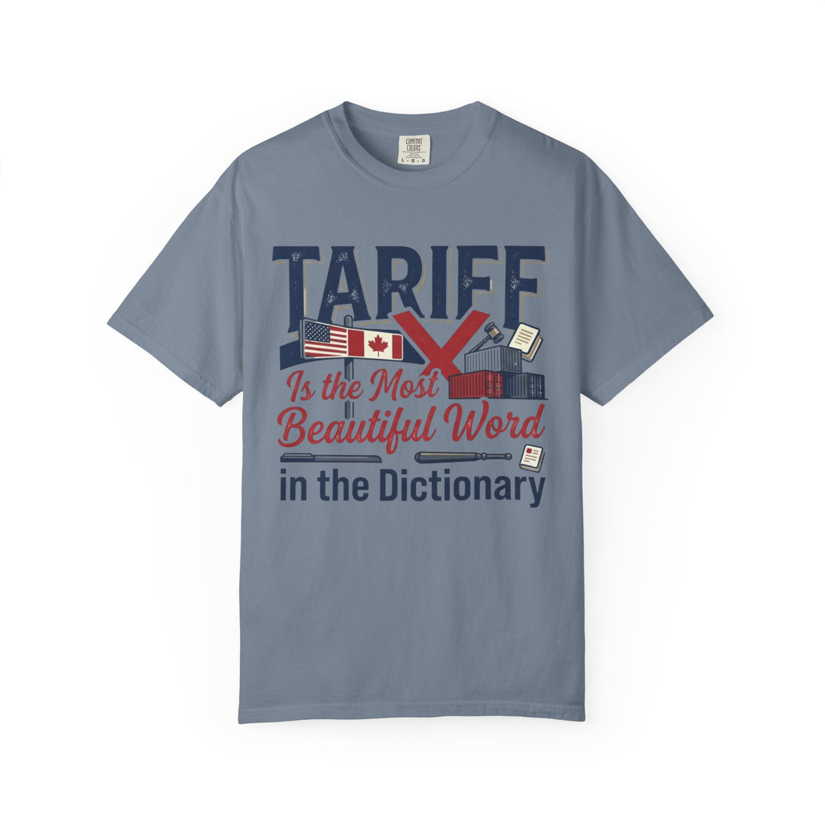 Color: Blue Jean | Tariff Is The Most Beautiful Word Unisex Garment-Dyed Tee