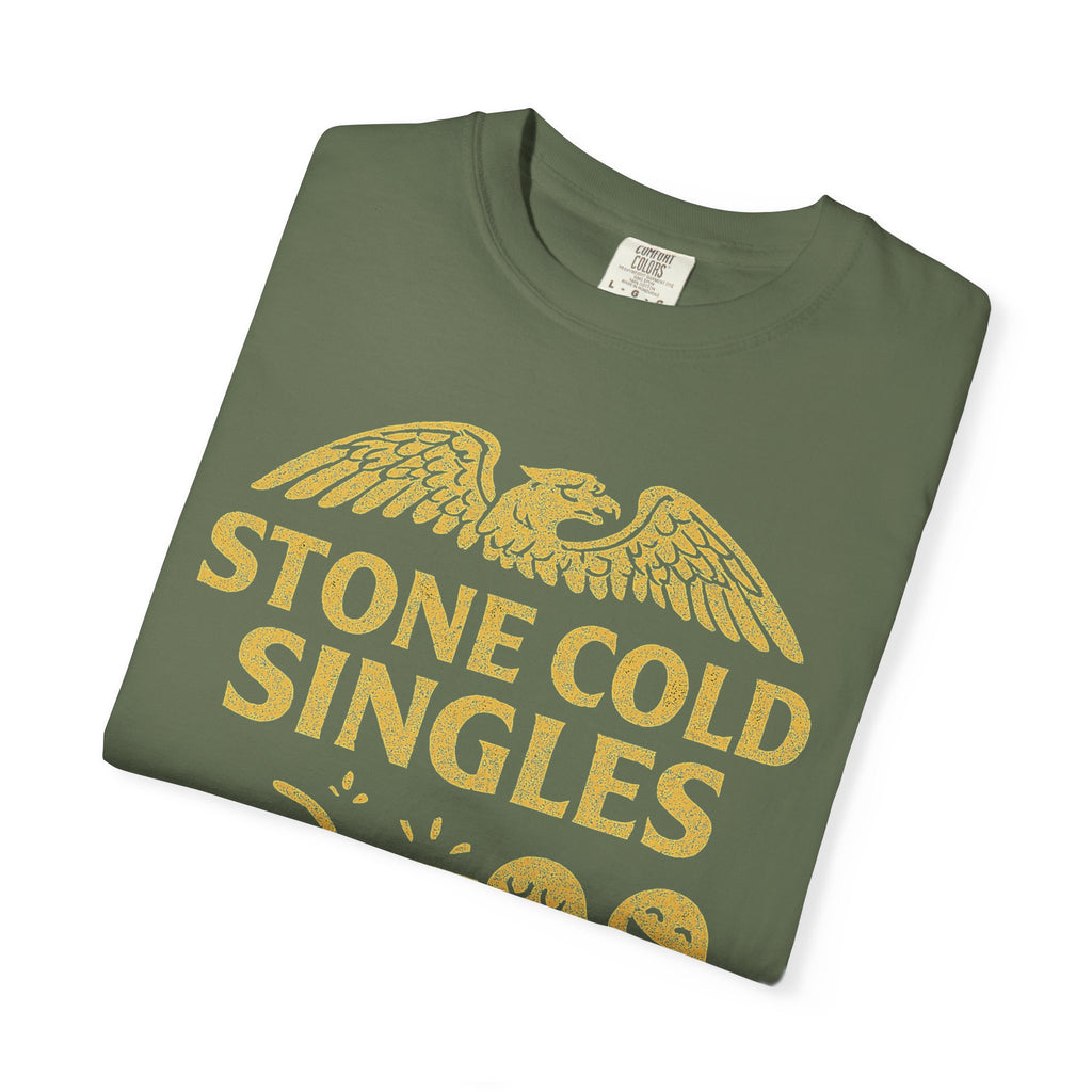 "Stone Cold Singles" Unisex Garment-Dyed T-shirt