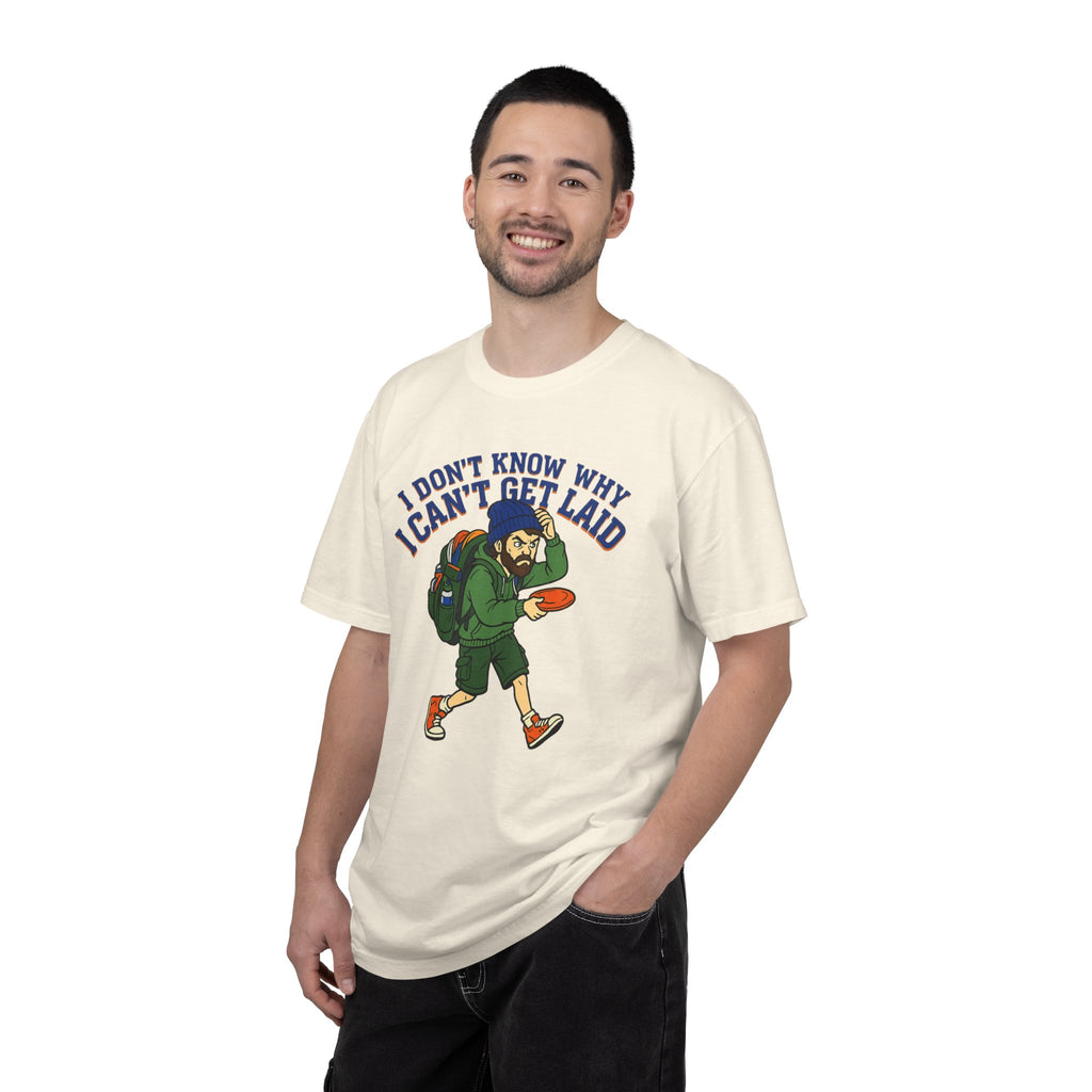 "Can't Get Laid" Unisex Garment-Dyed T-shirt