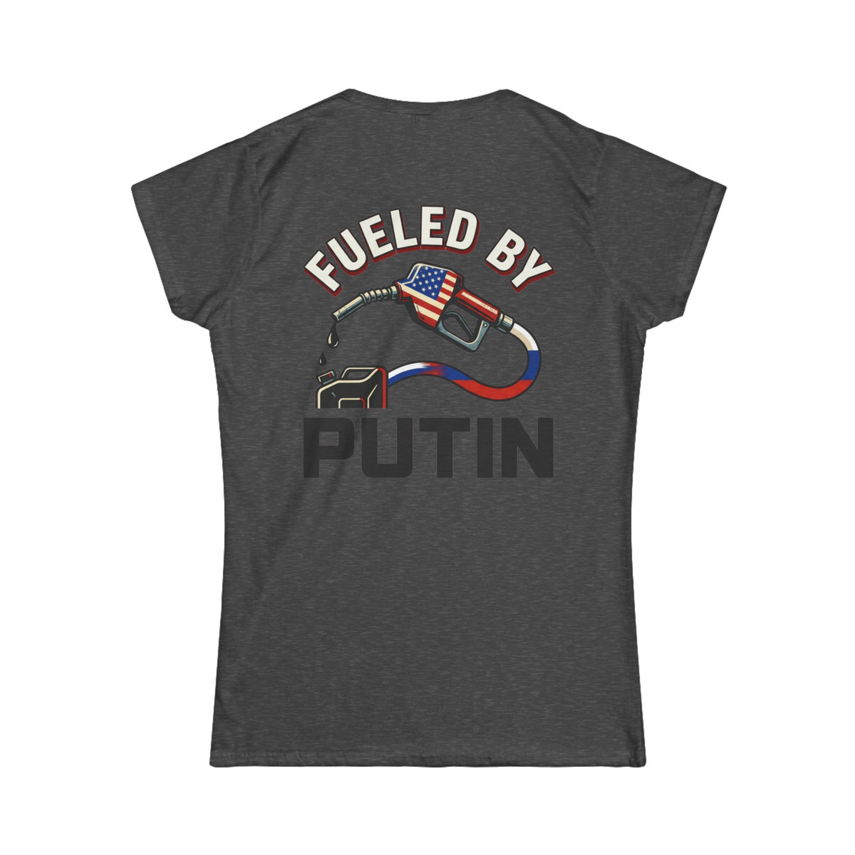 Color: Dark Heather | Fueled By Putin Women's Tee