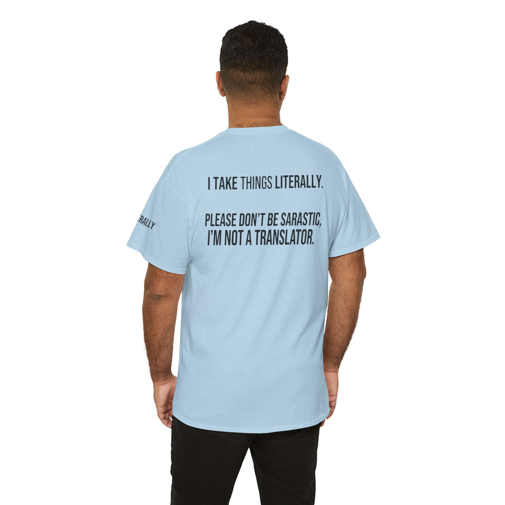 "I Take Things Literally" Premium Graphic Tee