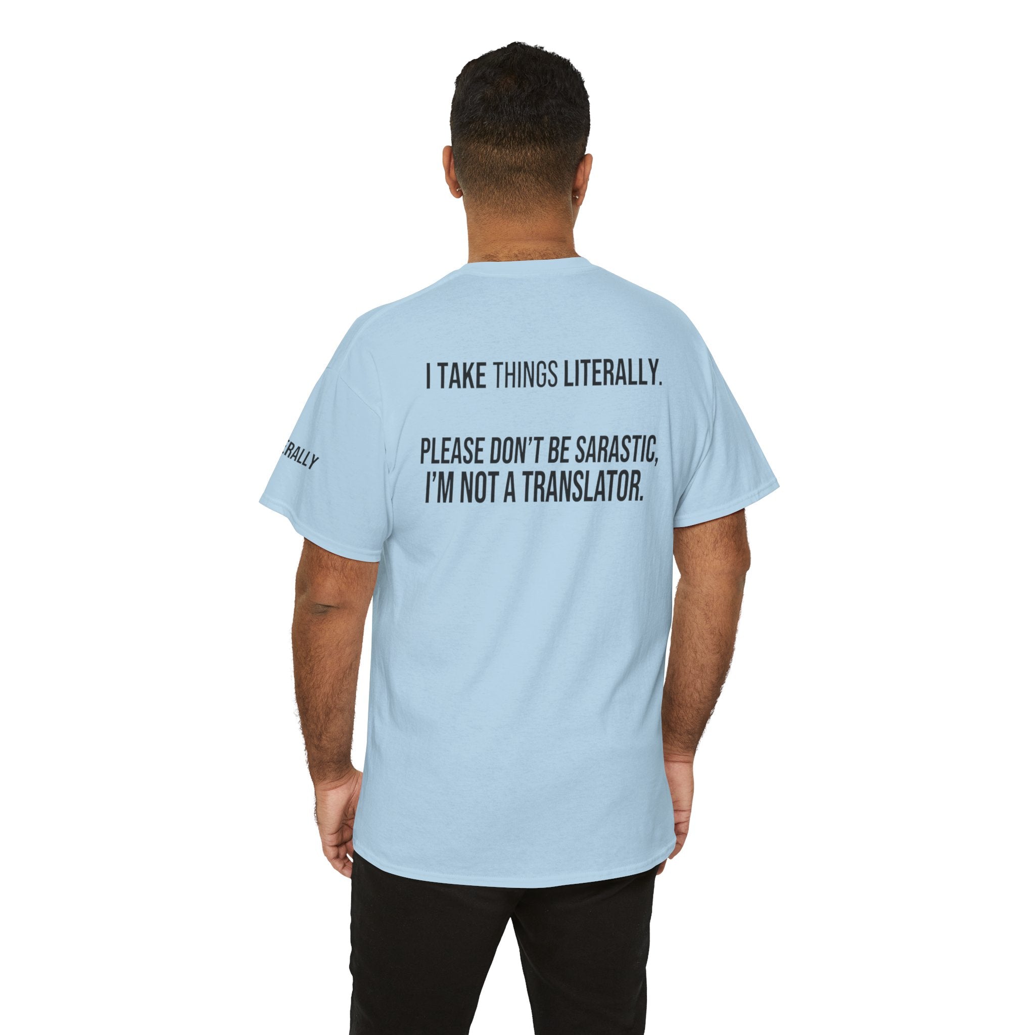 "I Take Things Literally" Premium Graphic Tee