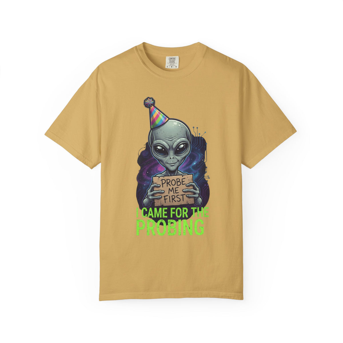 Color: Mustard | I Came For the Probing Unisex Garment-Dyed Tee