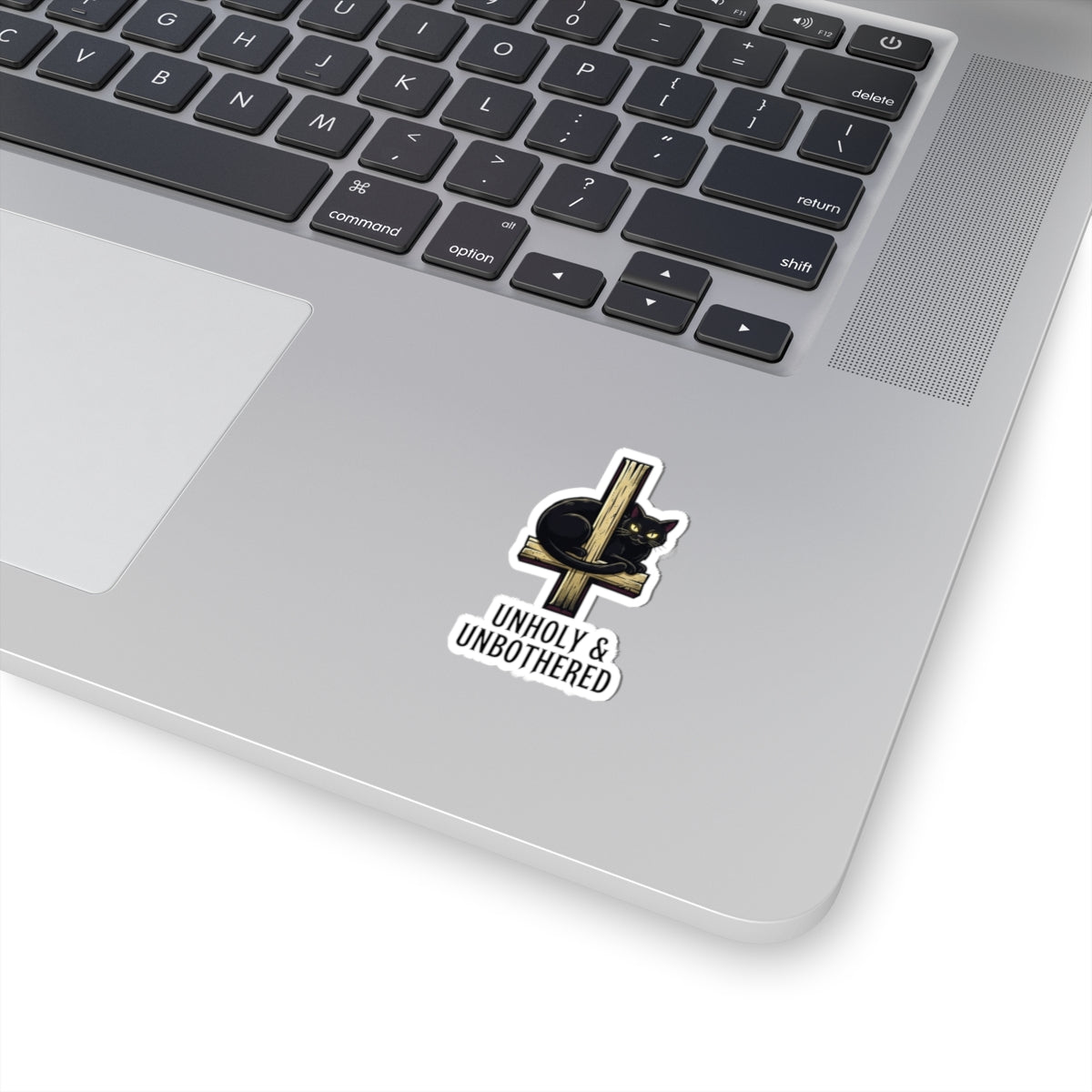"Unholy and Unbothered" Sticker — Main