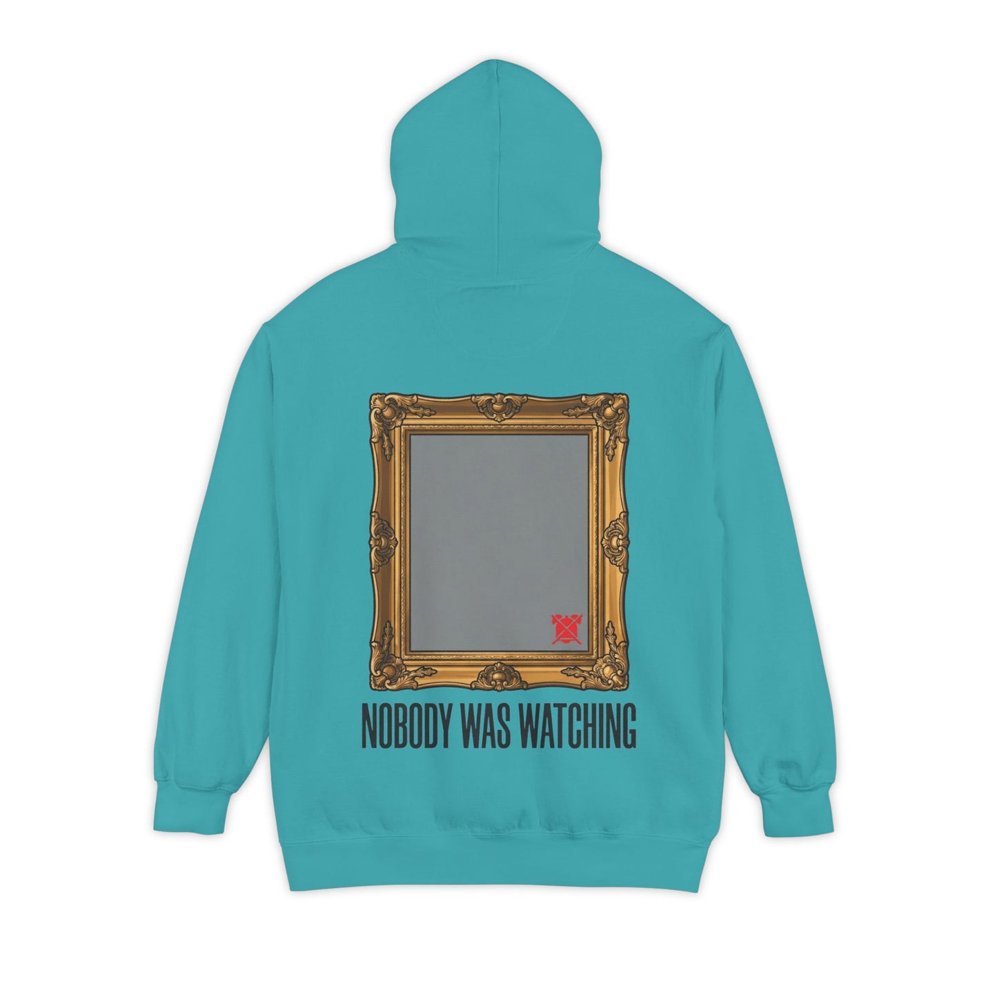 "Nobody Was Watching" Garment-Dyed Hoodie