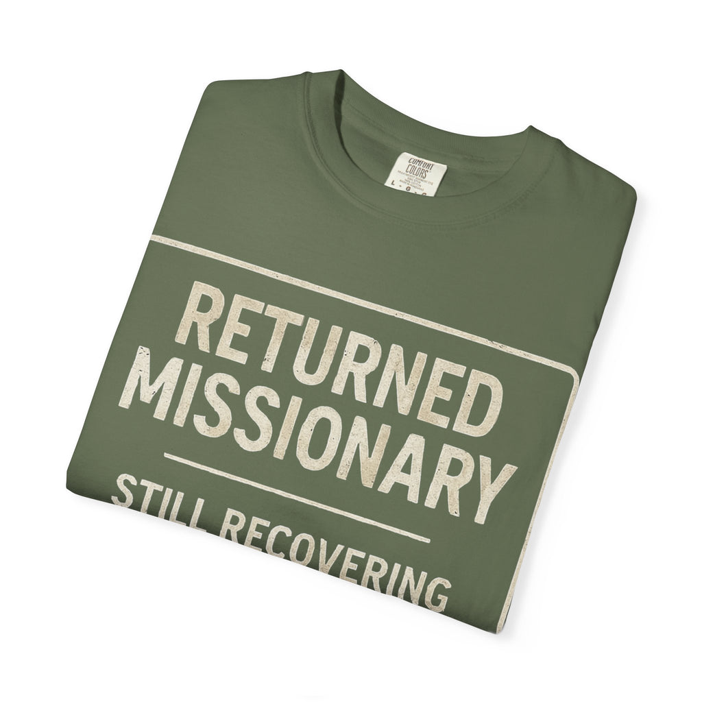 "Returned Missionary (Still Recovering)" Unisex Garment-Dyed T-shirt