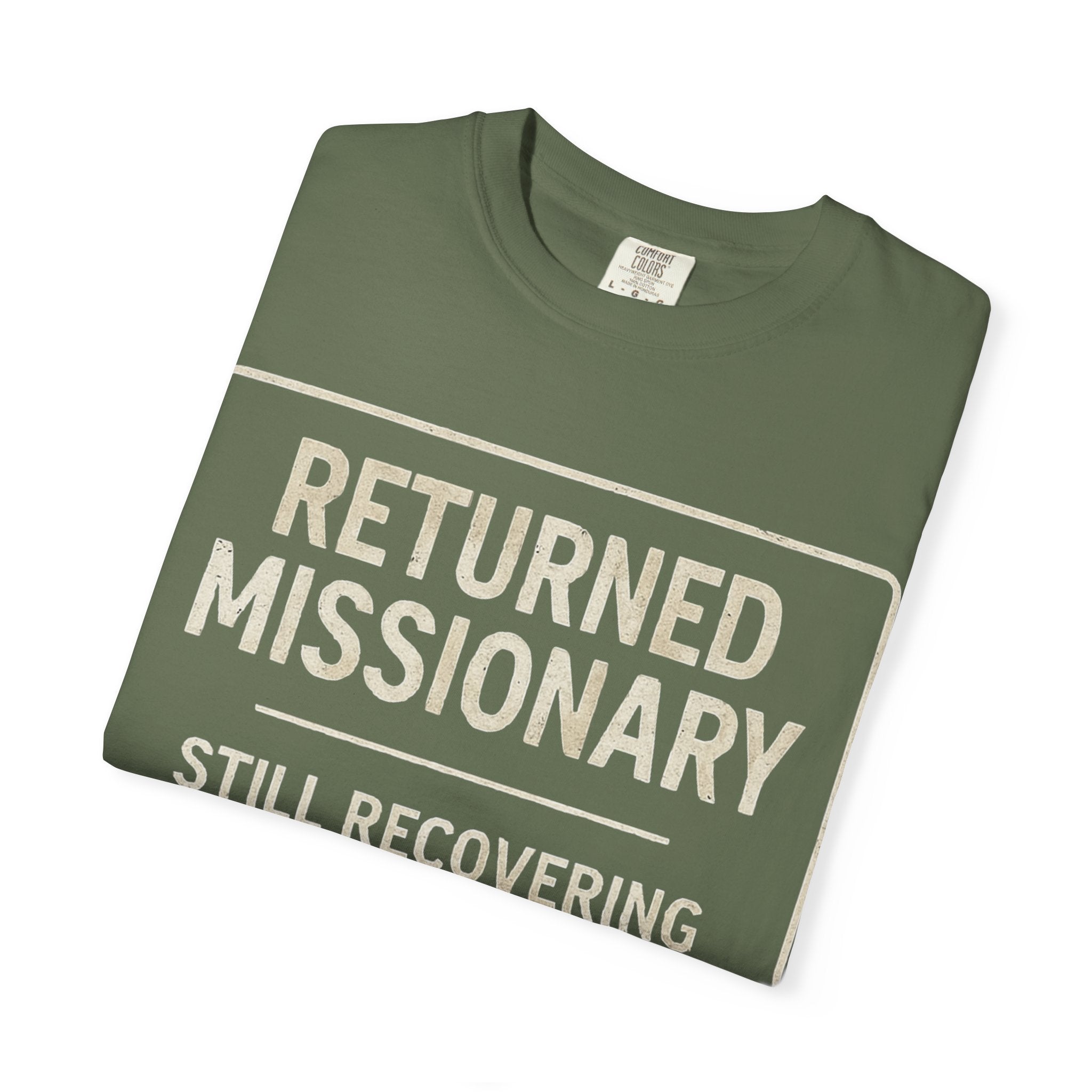 "Returned Missionary (Still Recovering)" Unisex Garment-Dyed T-shirt