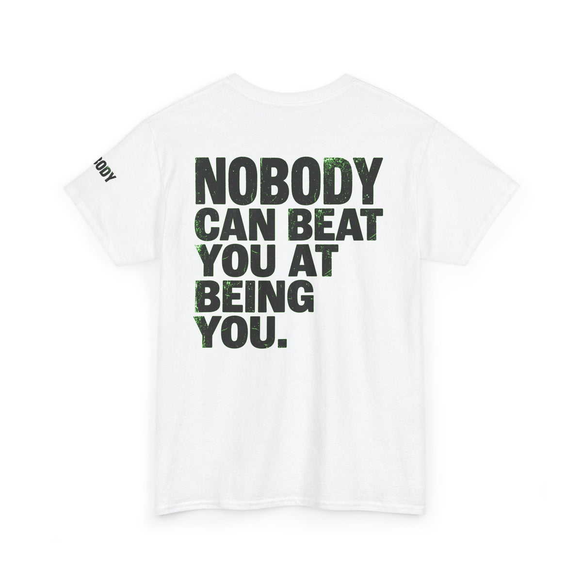 "Nobody Can Beat You At Being You" Premium Graphic Tee