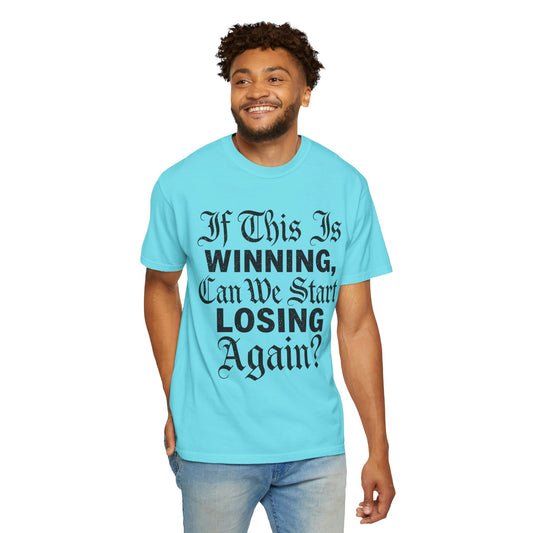 "If This is Winning" Unisex Garment-Dyed Tee