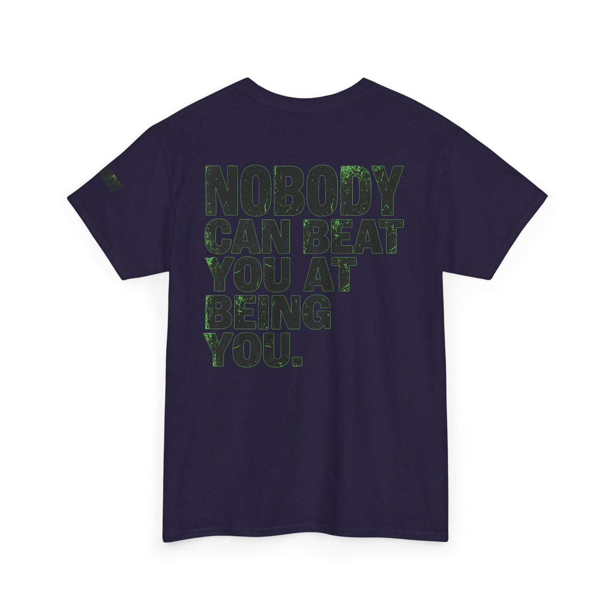 "Nobody Can Beat You At Being You" Premium Graphic Tee