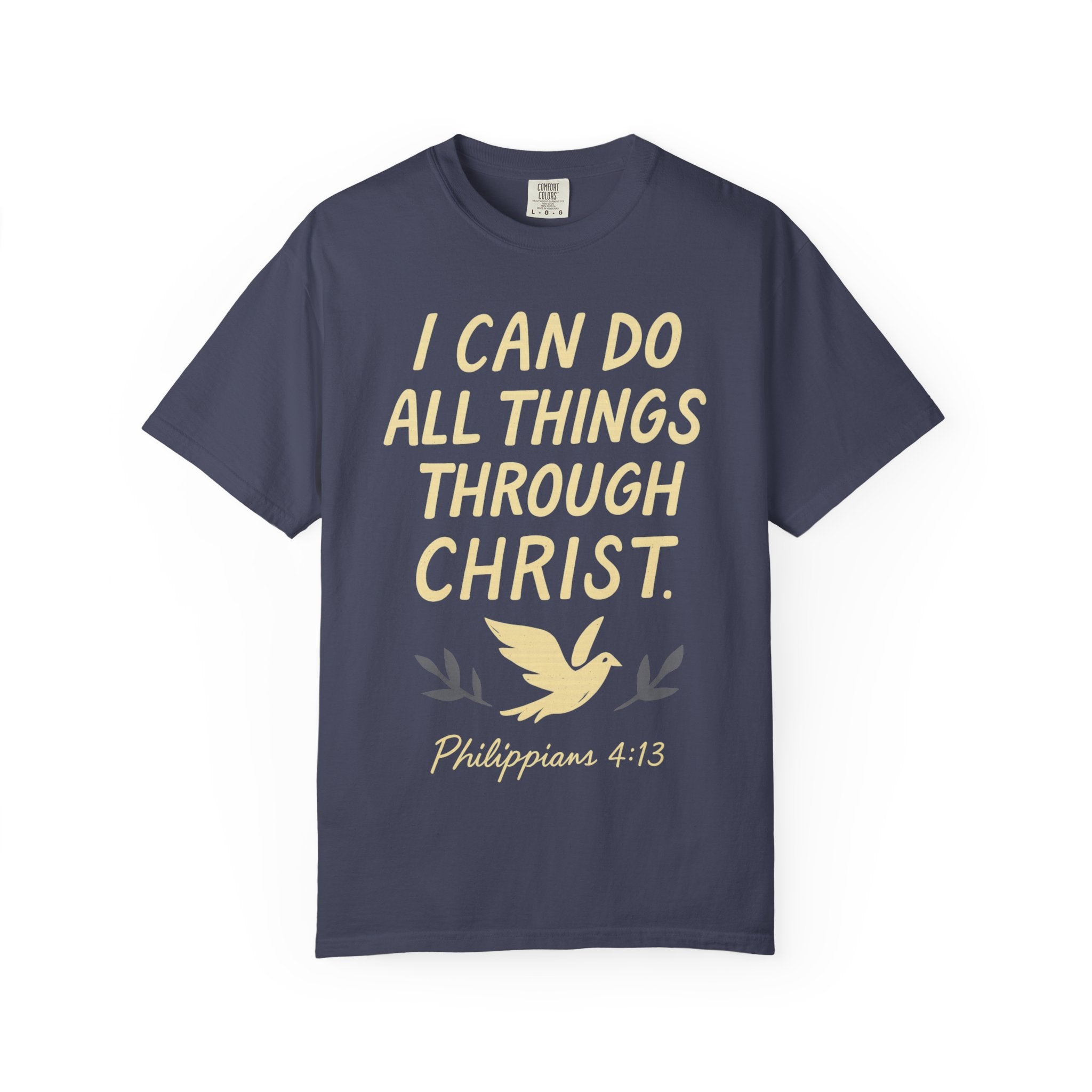 “I Can Do All Things Through Christ – Philippians 4:13” Unisex Garment-Dyed T-shirt