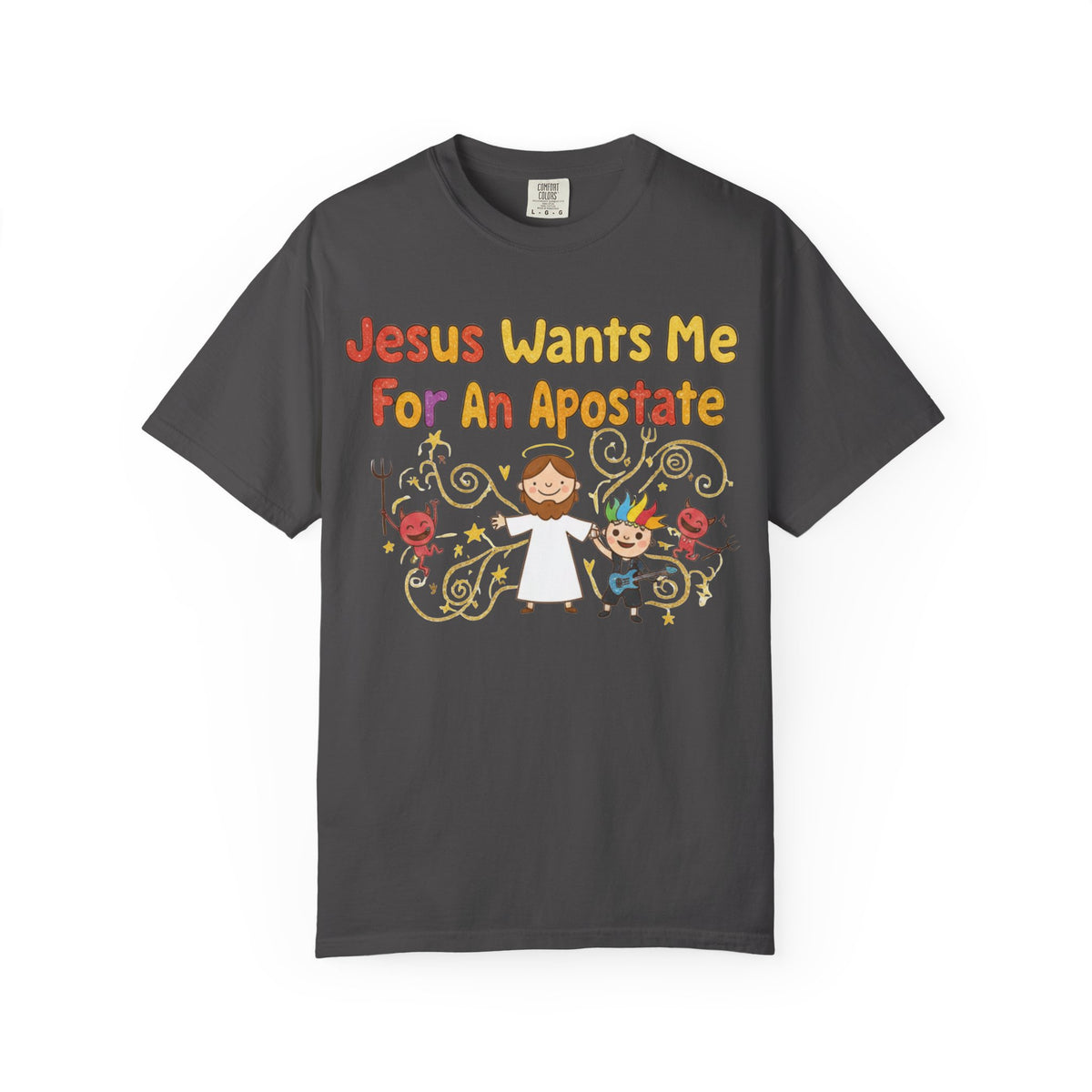 Color: Graphite | Jesus Wants Me For An Apostate Unisex Garment-Dyed T-shirt
