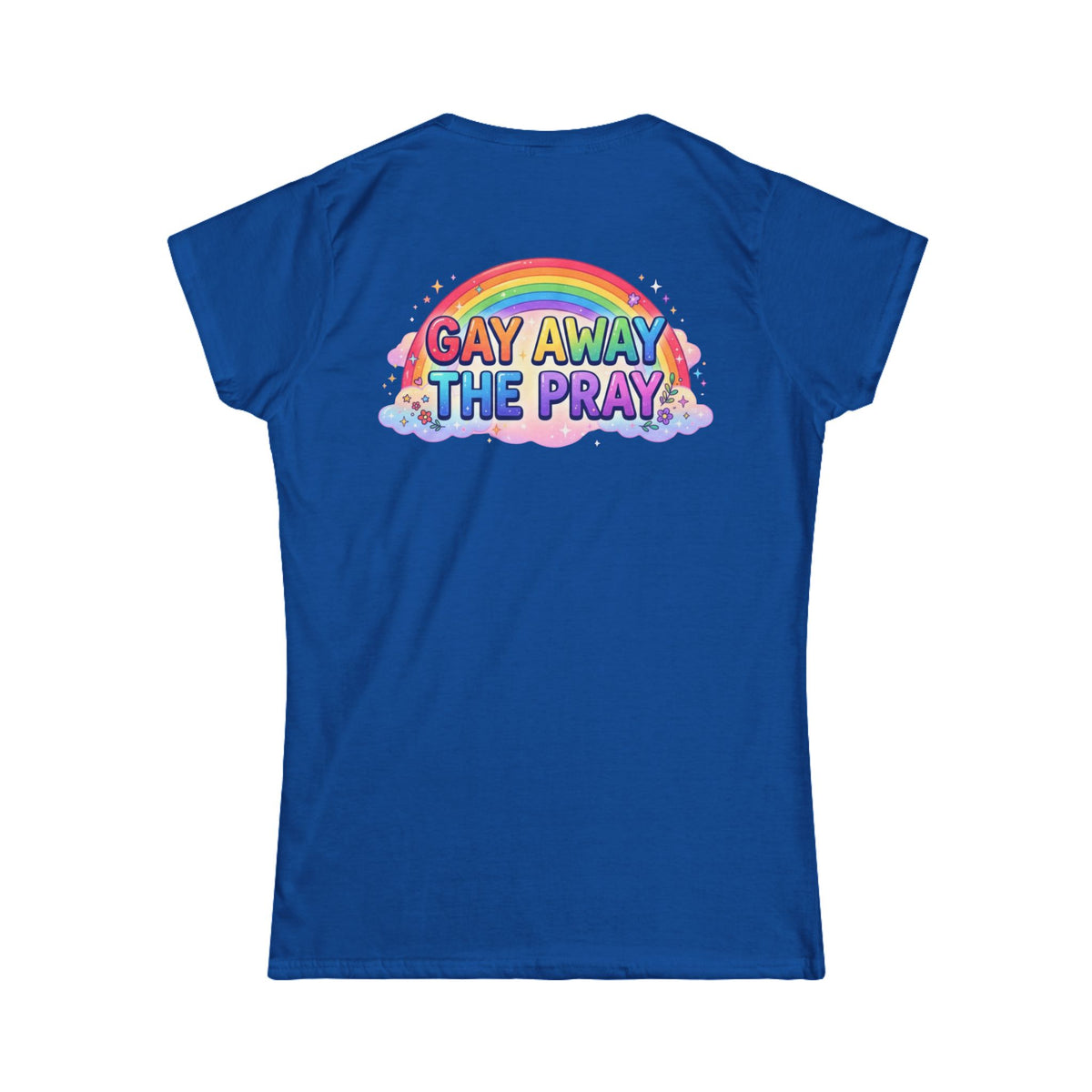 Color: Royal | Gay Away The Pray Women's Tee