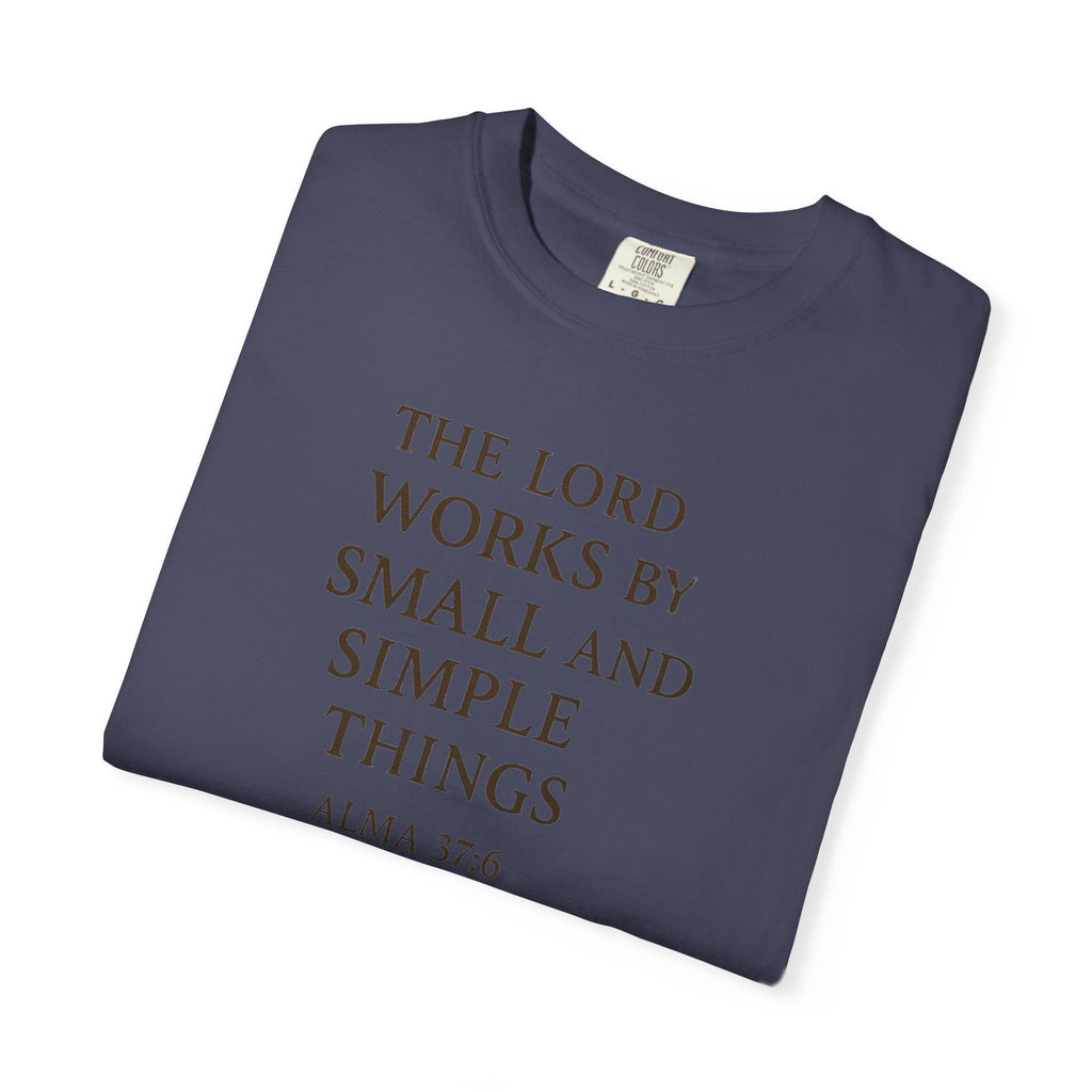 "Small and Simple Things" Unisex Garment-Dyed T-shirt