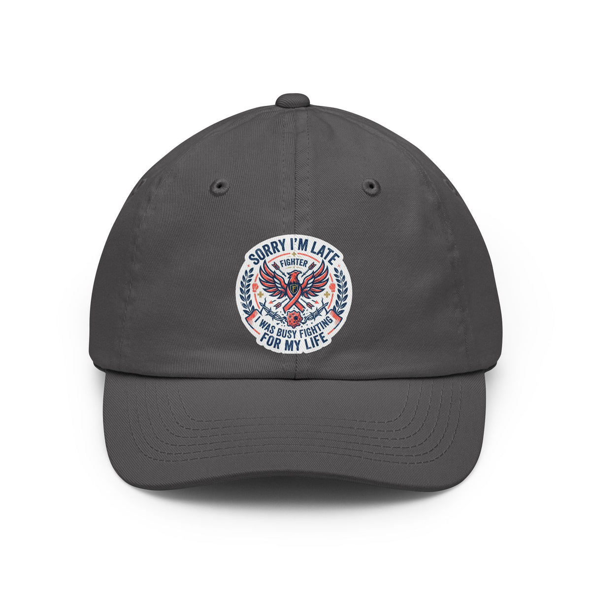 Color: Charcoal | Sorry I'm Late- Fighting For My Life Dad Hat