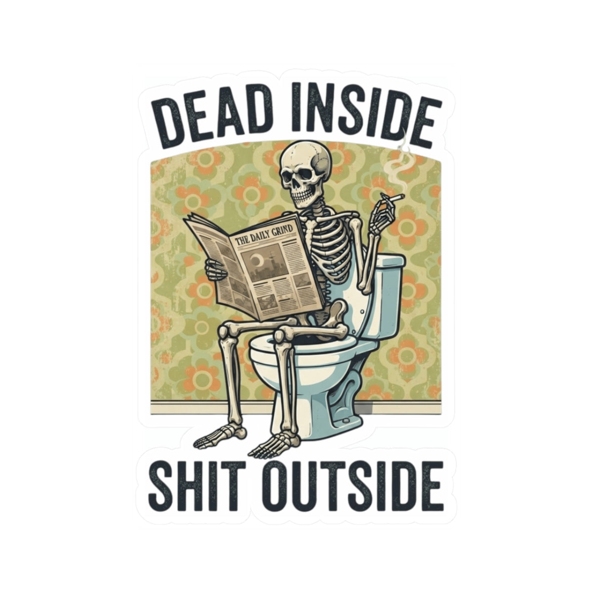 "Dead Inside Shit Outside" Sticker — Main