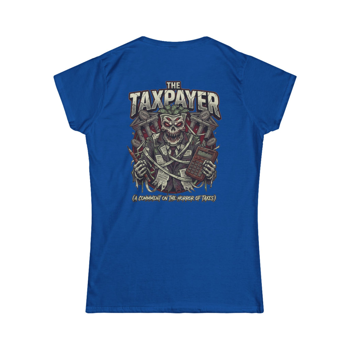 Color: Royal | Horror of Taxes Women's Tee