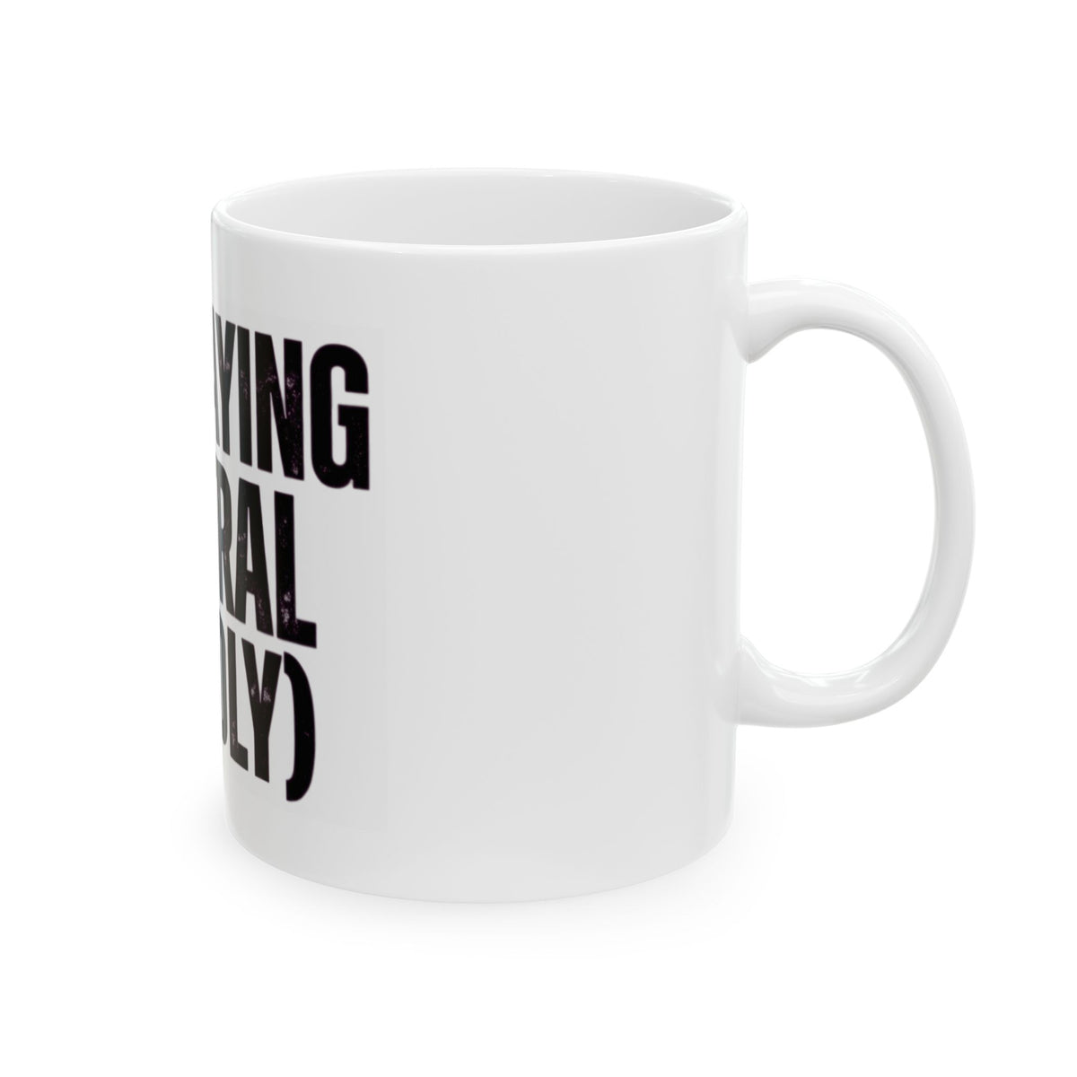 "I'm Staying Neutral" White Ceramic Mug