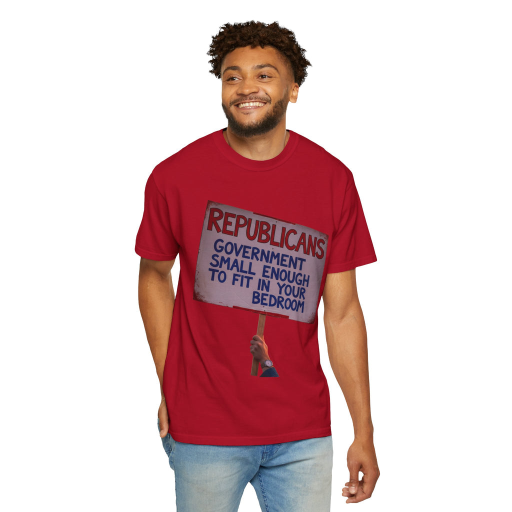 "Small Government (In All the Wrong Places)" Unisex Garment-Dyed T-shirt