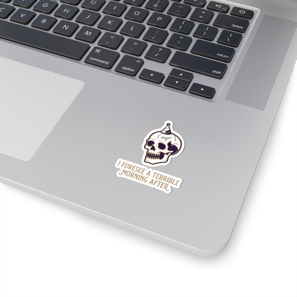 "I Foresee A Terrible Morning After" Sticker