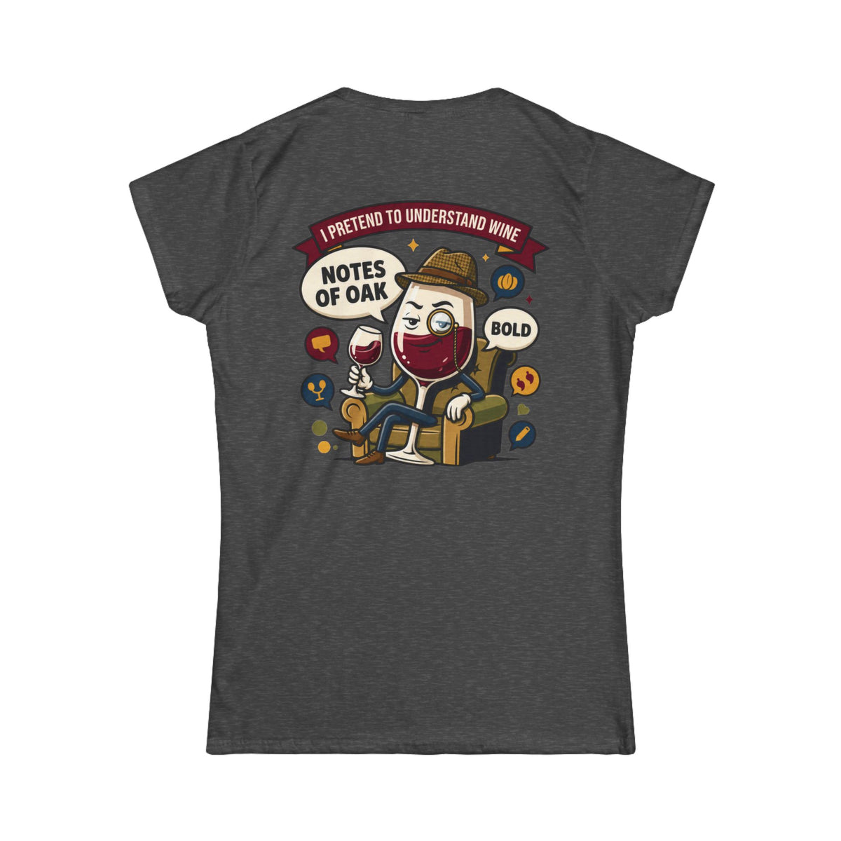 Color: Dark Heather | I Pretend To Understand Wine Women's Tee