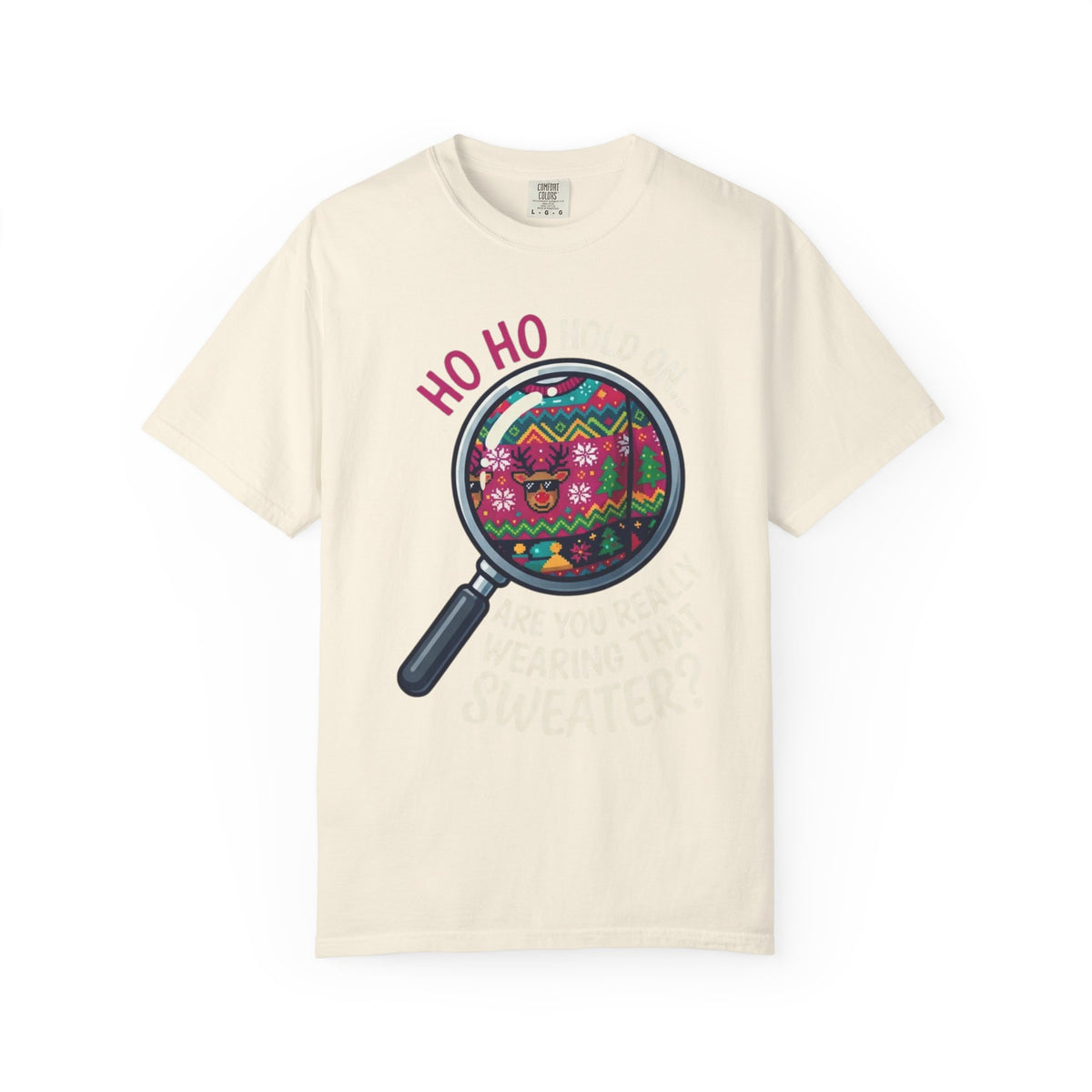 "Ugly Sweater" Unisex Garment-Dyed Tee