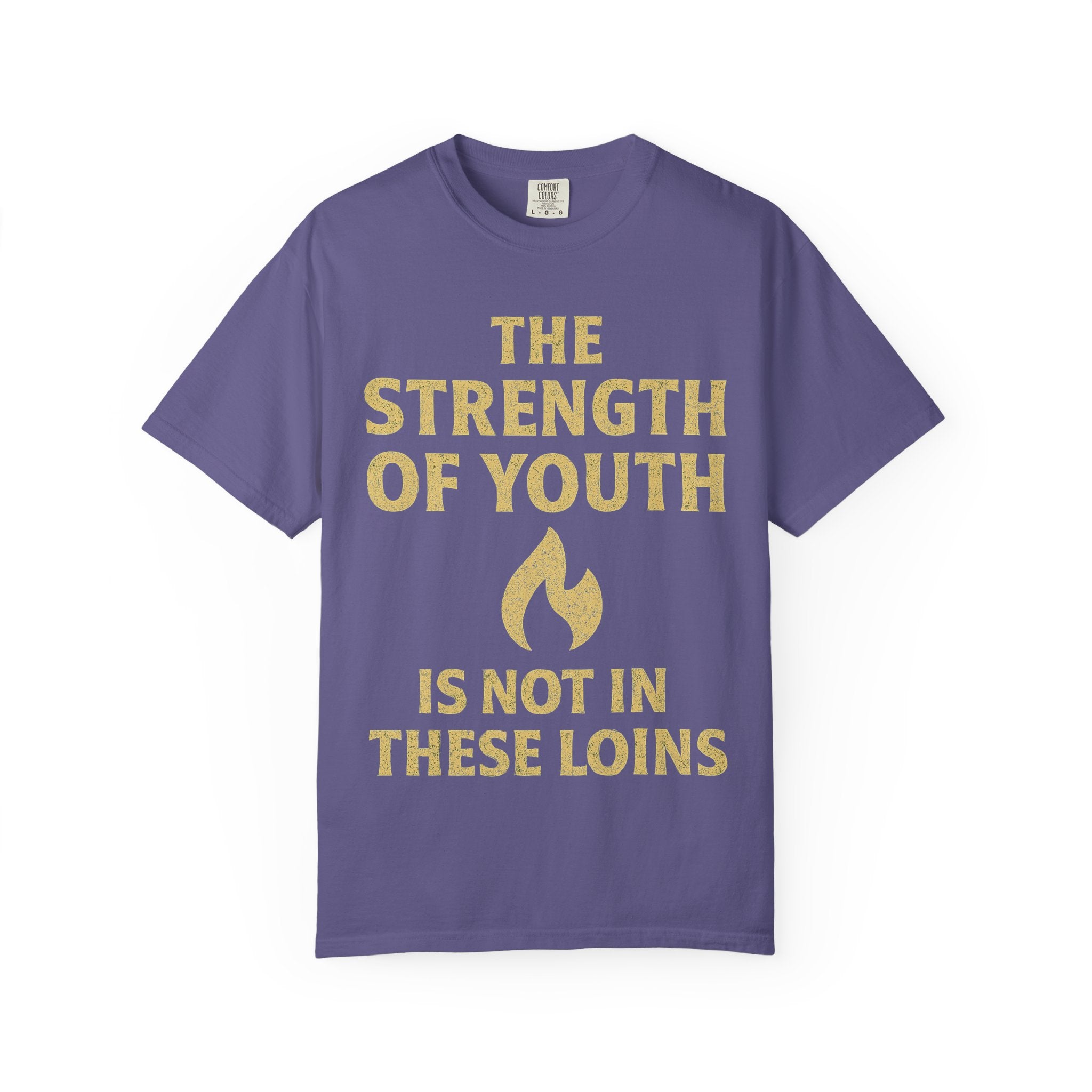 "Strength of Youth" Unisex Garment-Dyed T-shirt