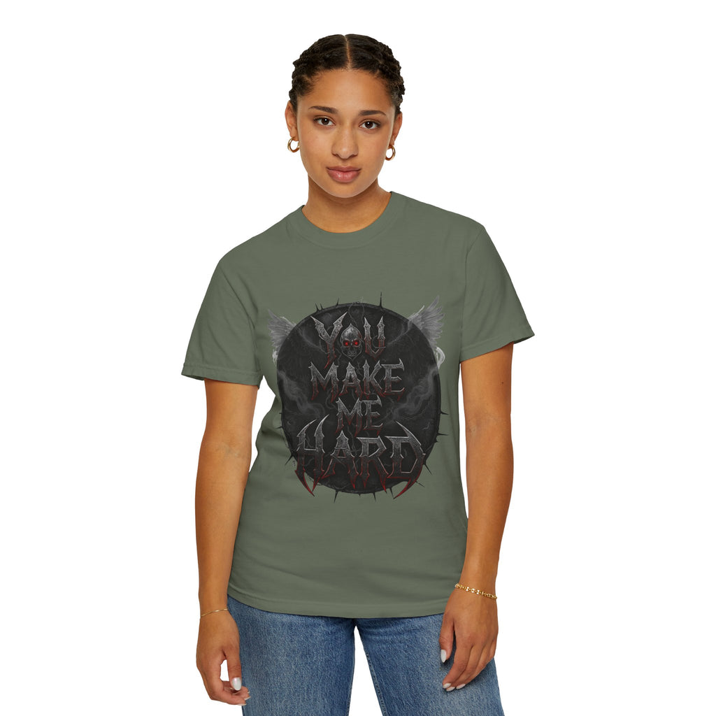 "You Make Me Hard 4" Unisex Garment-Dyed T-shirt
