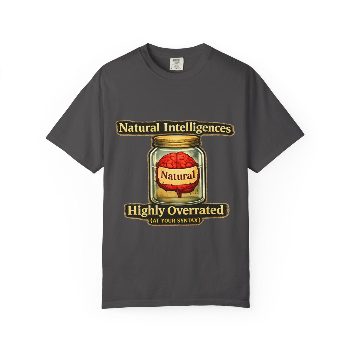 Color: Graphite | Still Running On Natural Intelligence | Garment-Dyed Tee — AttitudeShirts