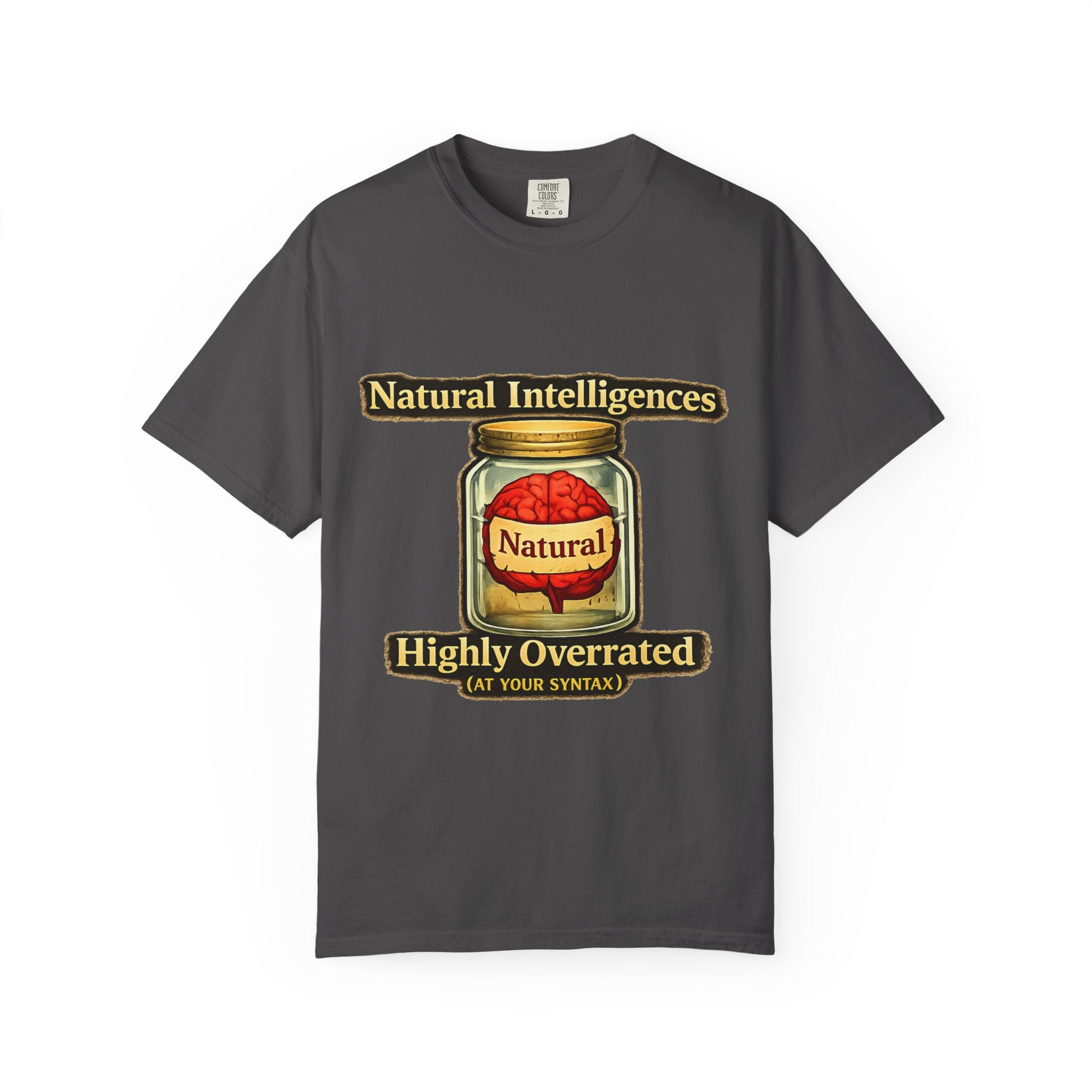 Still Running On Natural Intelligence | Garment-Dyed Tee — AttitudeShirts